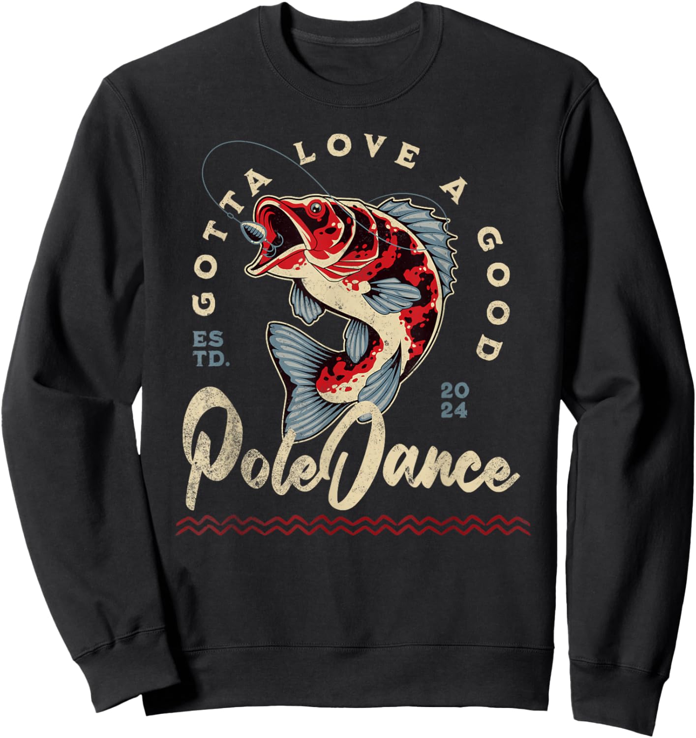 Funny Fishing Gotta Love a Good Pole Dance Funny Fly Fishing Sweatshirt - Sweatshirt | Black
