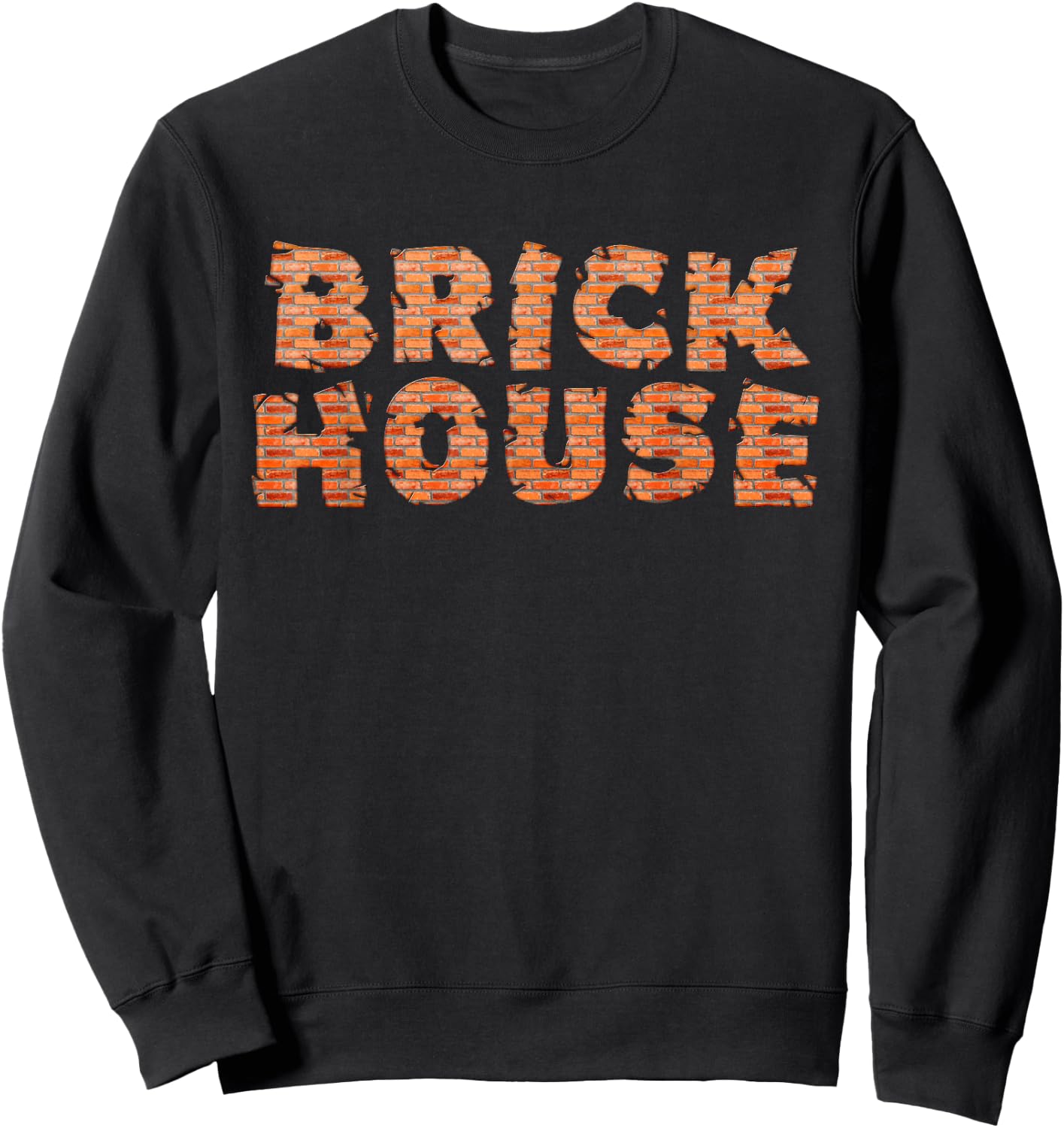 Brick House Funny Sweatshirt - Sweatshirt | Black