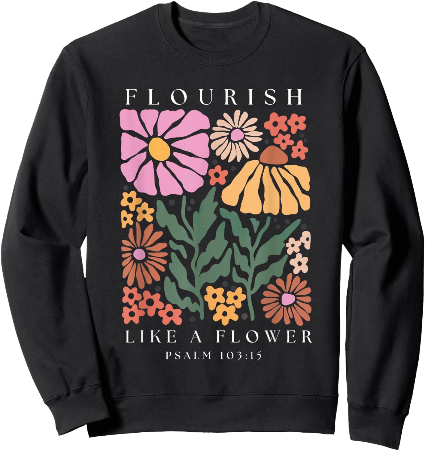 Flourish Boho Christian Shirt Women Bible Verse Jesus Floral Sweatshirt - Sweatshirt | Black