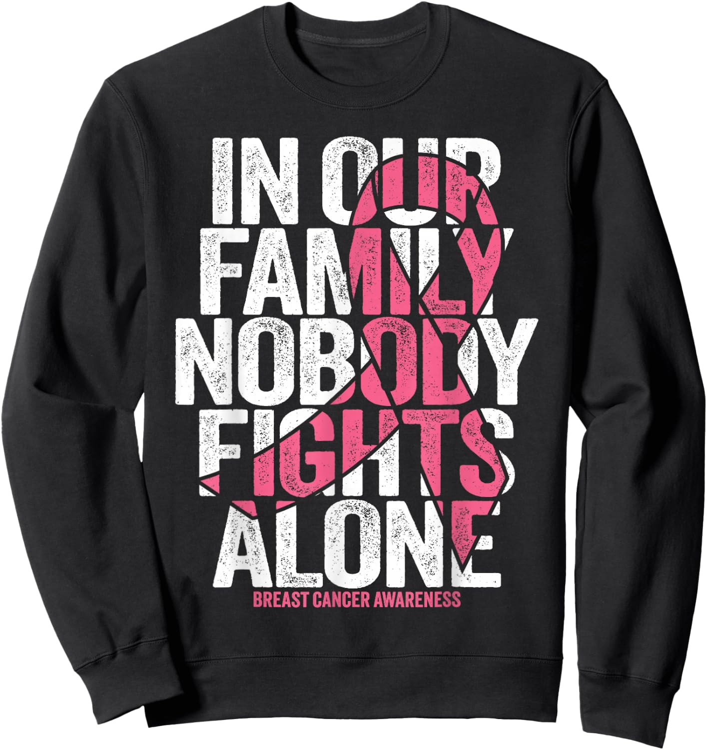 Breast Cancer Family Support Pink Breast Cancer Awareness Sweatshirt - Sweatshirt | Black