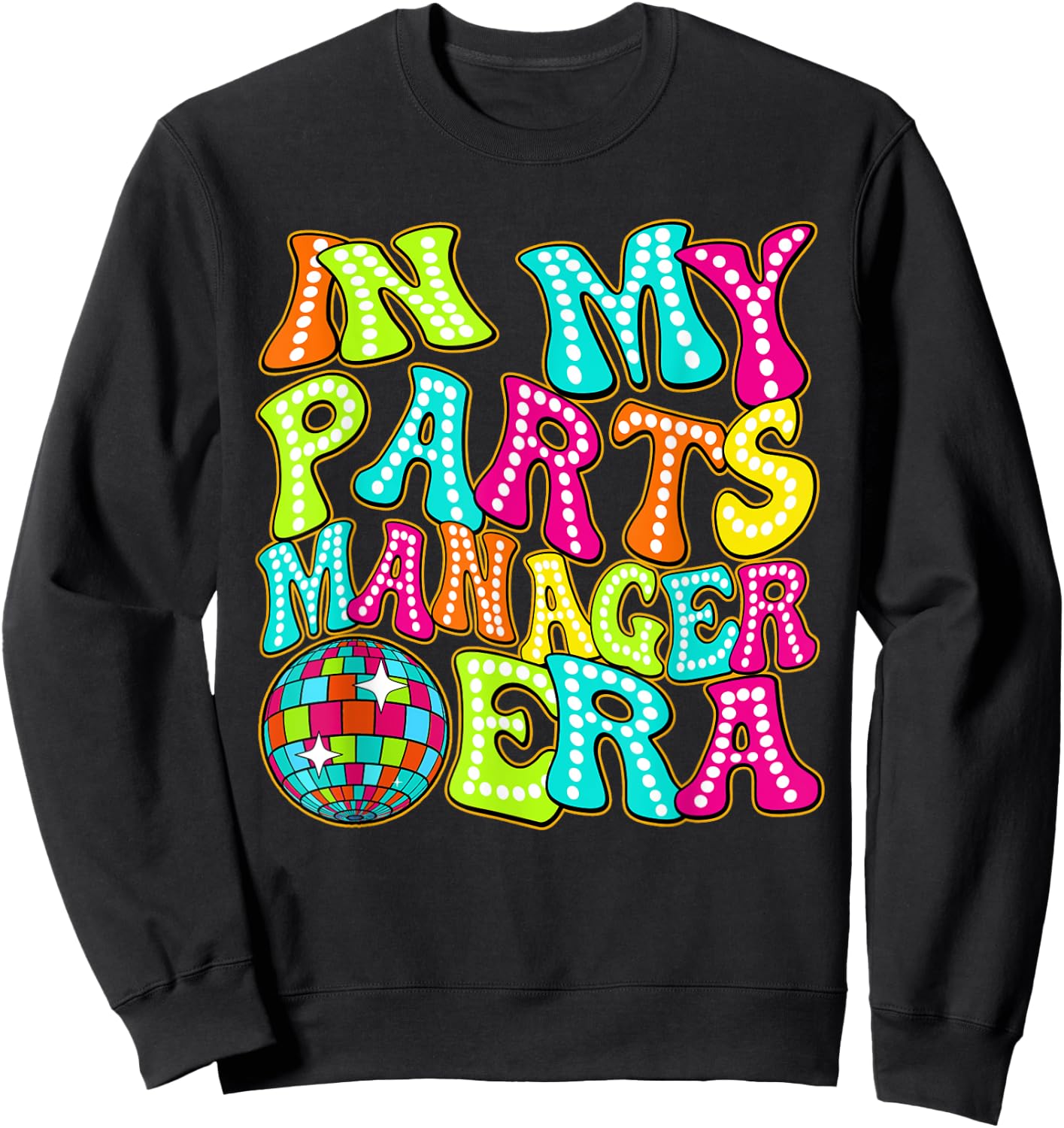 Disco Groovy In My Parts Manager Era Sweatshirt - Sweatshirt | Black