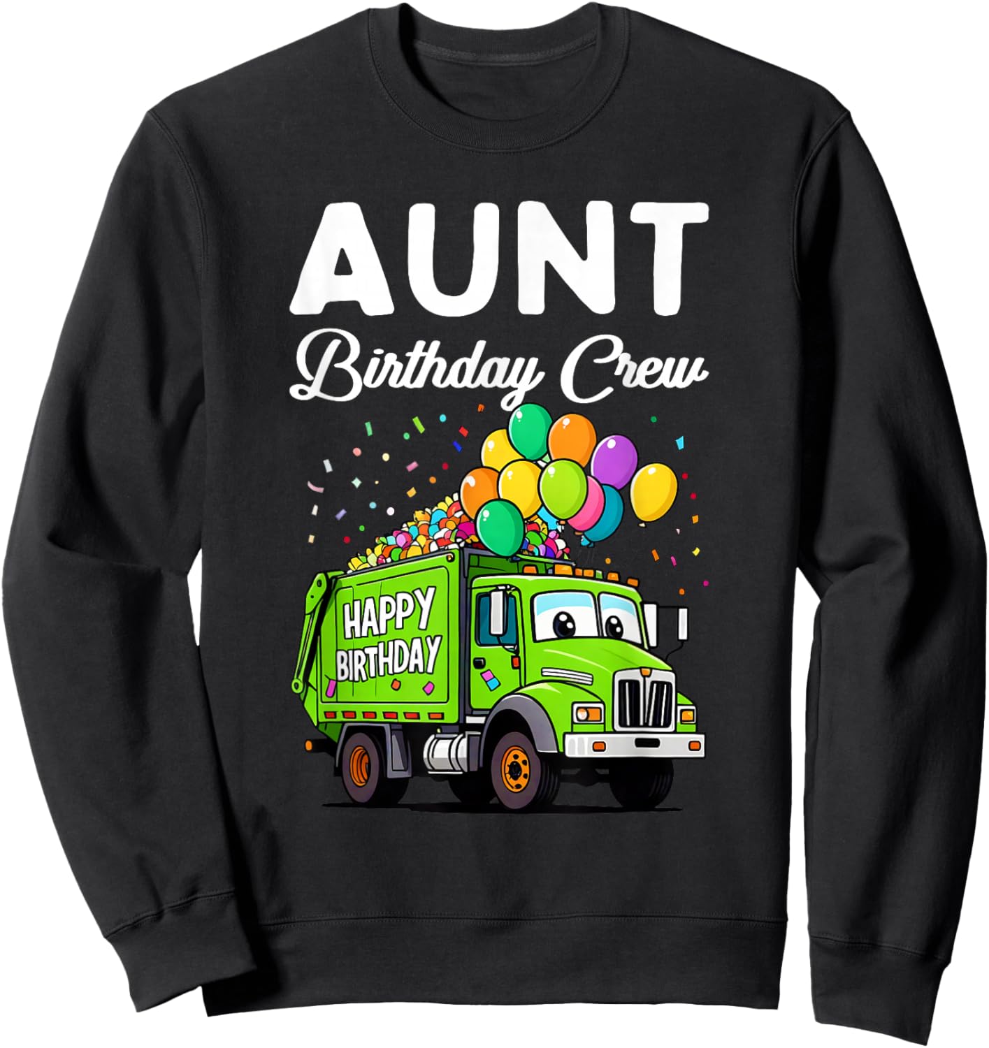Aunt Birthday Crew Boys Garbage Truck Bday Family Matching Sweatshirt - Sweatshirt | Black