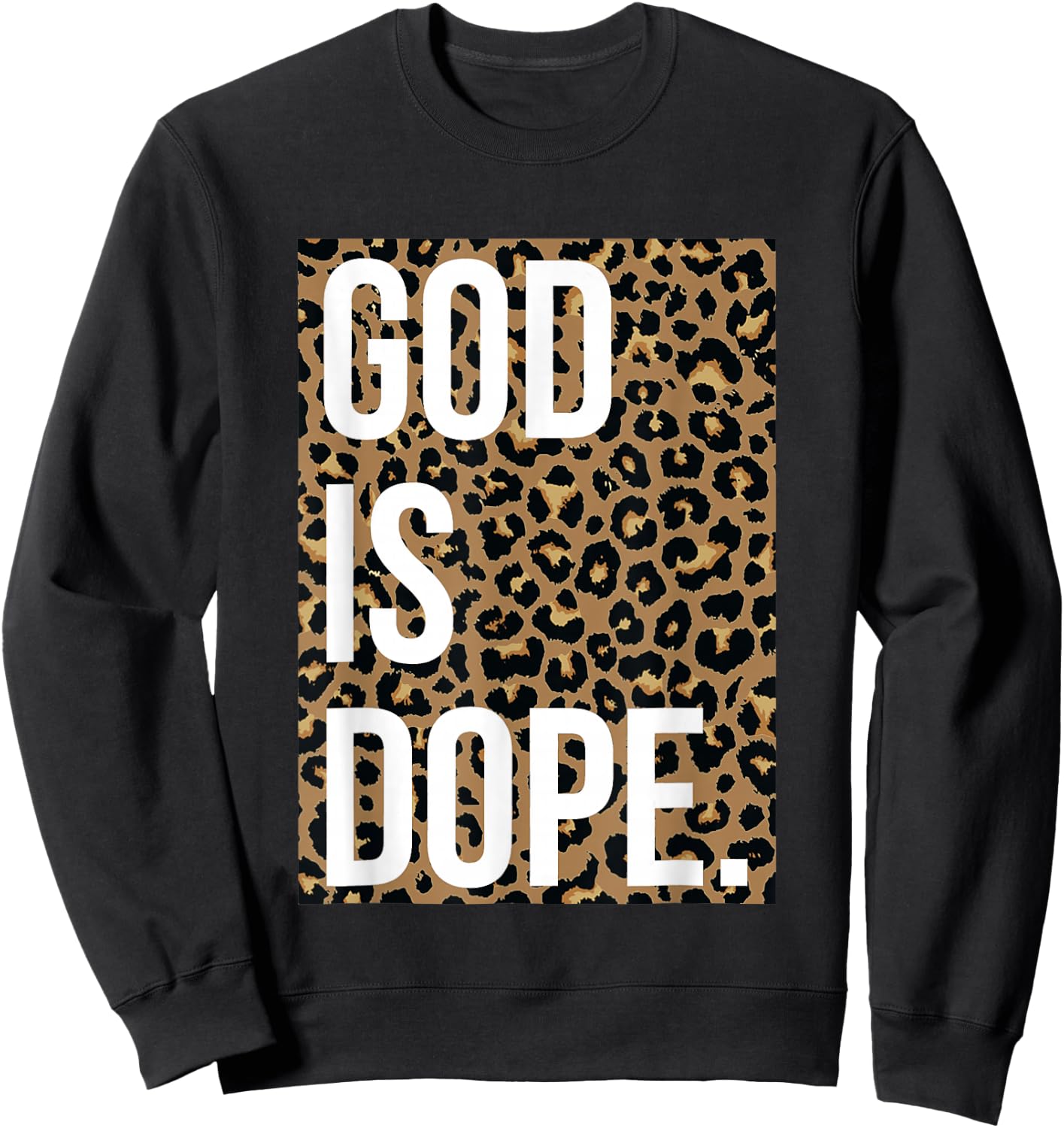 God is Dope Leopard Sweatshirt - Sweatshirt | Black