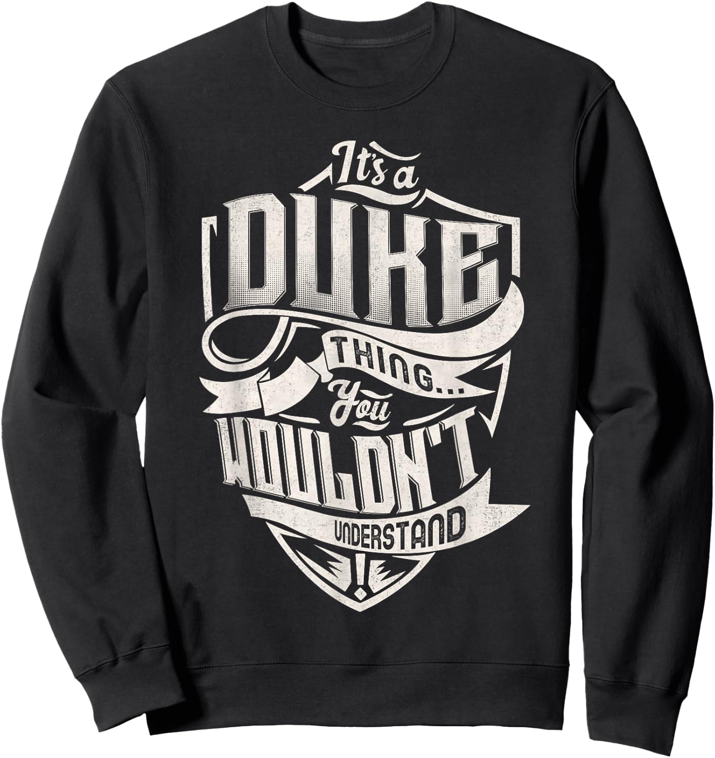 It's A DUKE Thing You Wouldn't Understand Family Name Sweatshirt - Sweatshirt | Black