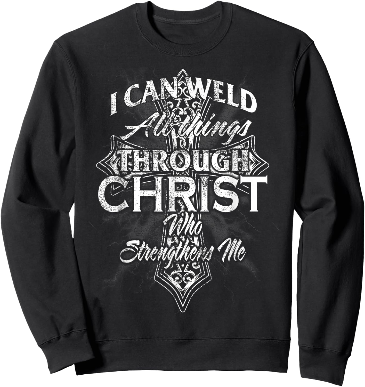 Proud Welder hmep18 Christian Welder Cross Men I Can Weld Through Christ Sweatshirt - Sweatshirt | Black