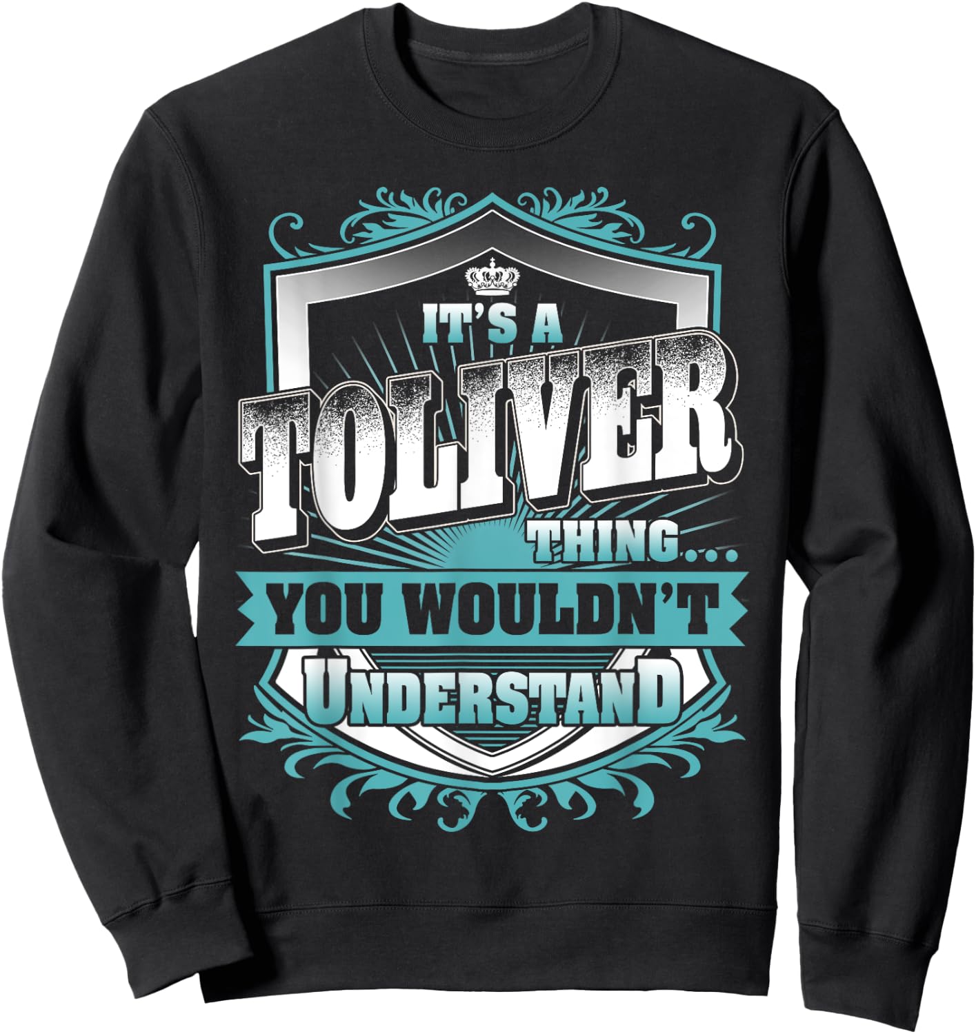 It's A TOLIVER Thing You Wouldn't Understand Name Vintage Sweatshirt - Sweatshirt | Black