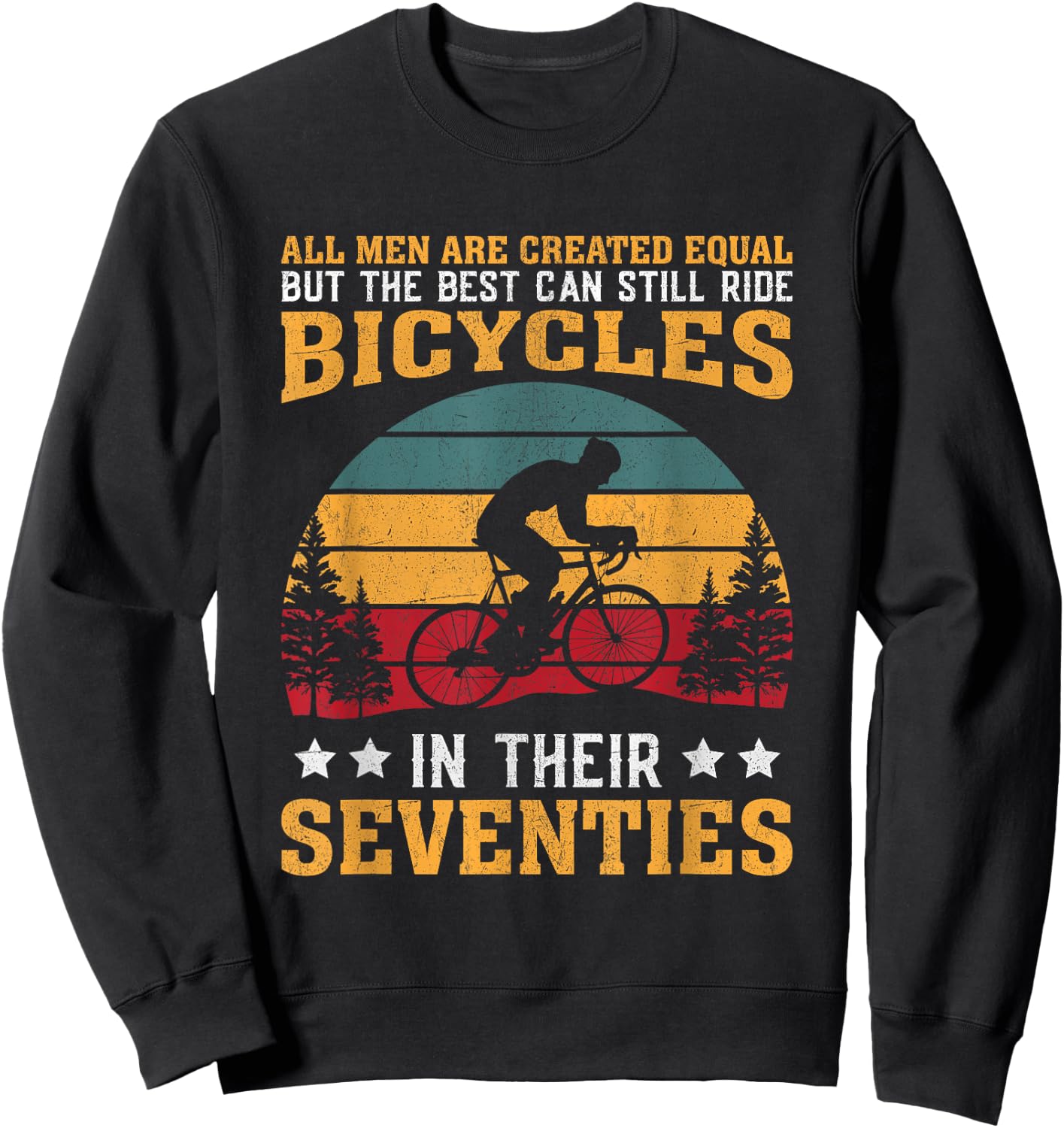 Bike - All Men Equal But the Best Ride Bicycles Seventies Sweatshirt - Sweatshirt | Black