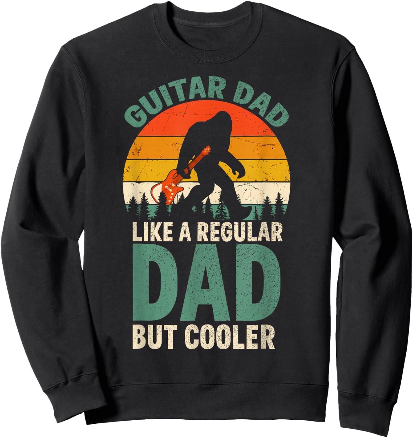Funny Bigfoot Guitar Dad For Guitarist Music Lover Dad Sweatshirt - Sweatshirt | Black