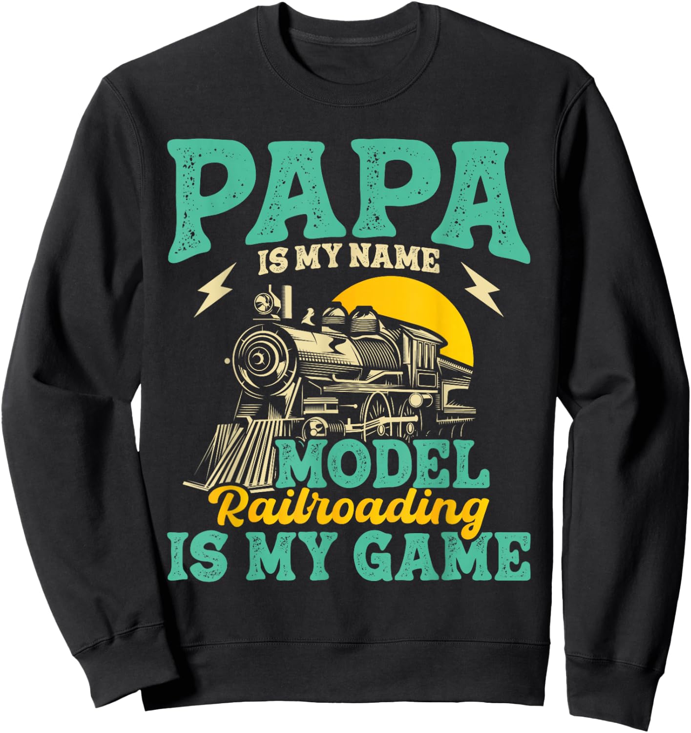 Model Railroading is My Game - Papa Father Train Enthusiast Sweatshirt - Sweatshirt | Black