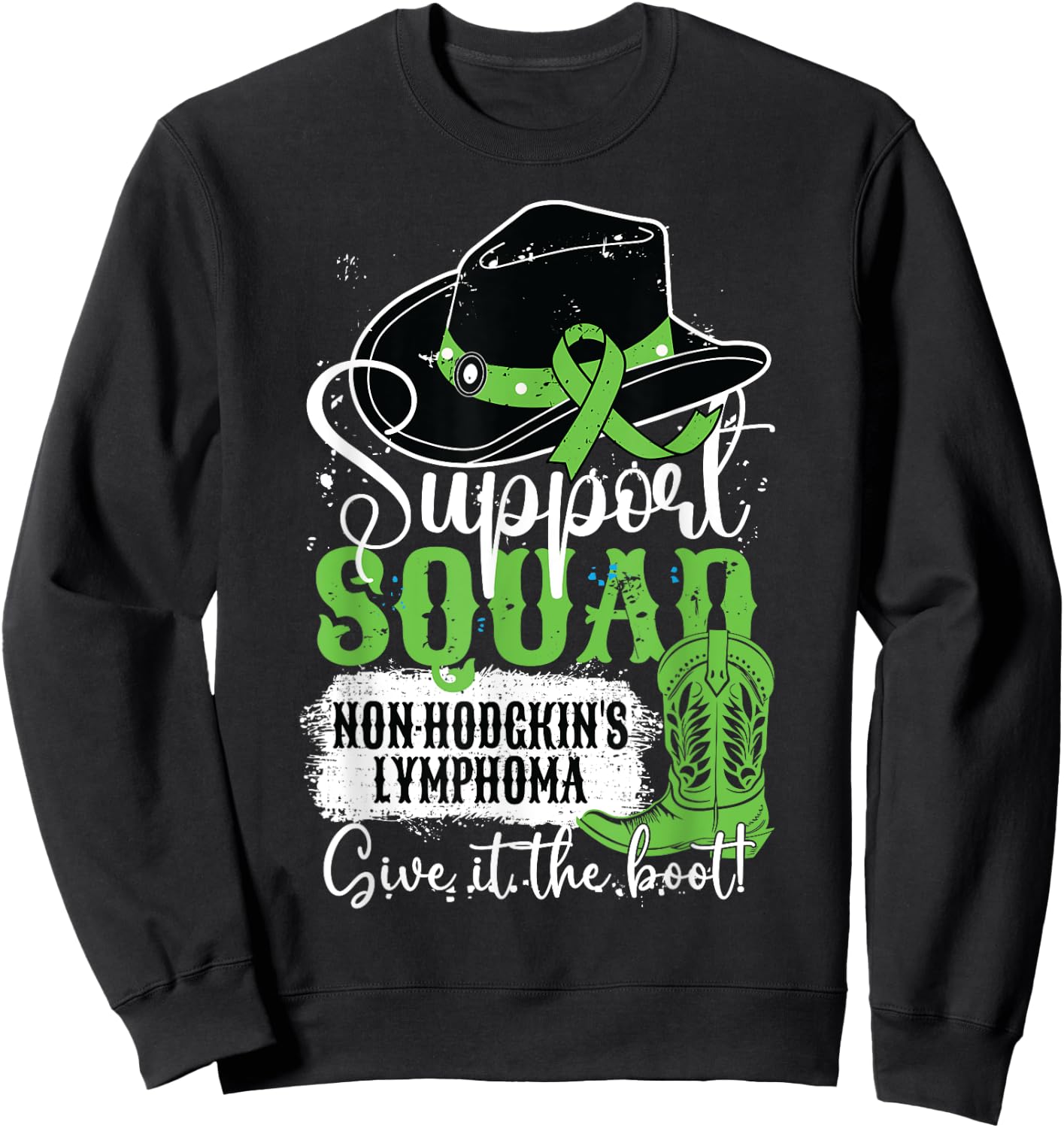 Non-Hodgkins Lymphoma Support Squad Give It The Cowgirl Boot Sweatshirt - Sweatshirt | Black