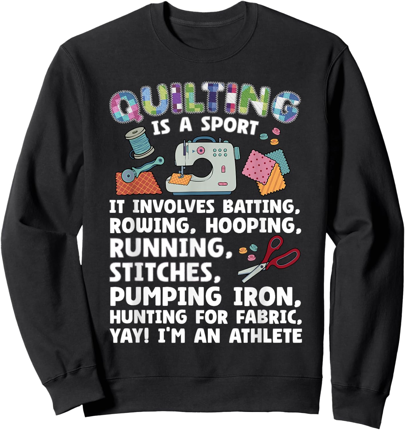 Funny Quilting Art Women Quilt Lover Sewing Quilter Sweatshirt - Sweatshirt | Black