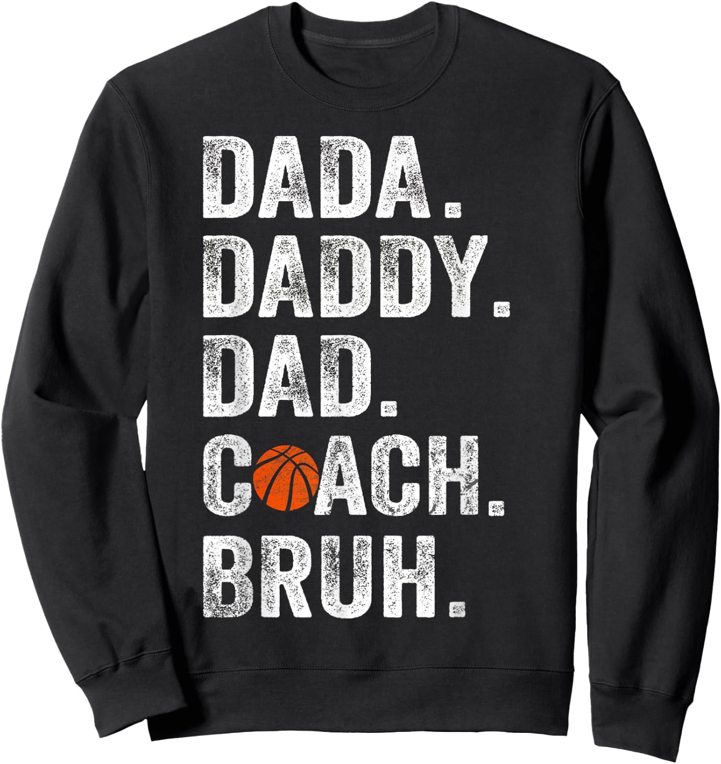 Dada Daddy Dad Bruh Vintage Basketball Coach Funny Family Sweatshirt - Sweatshirt | Black