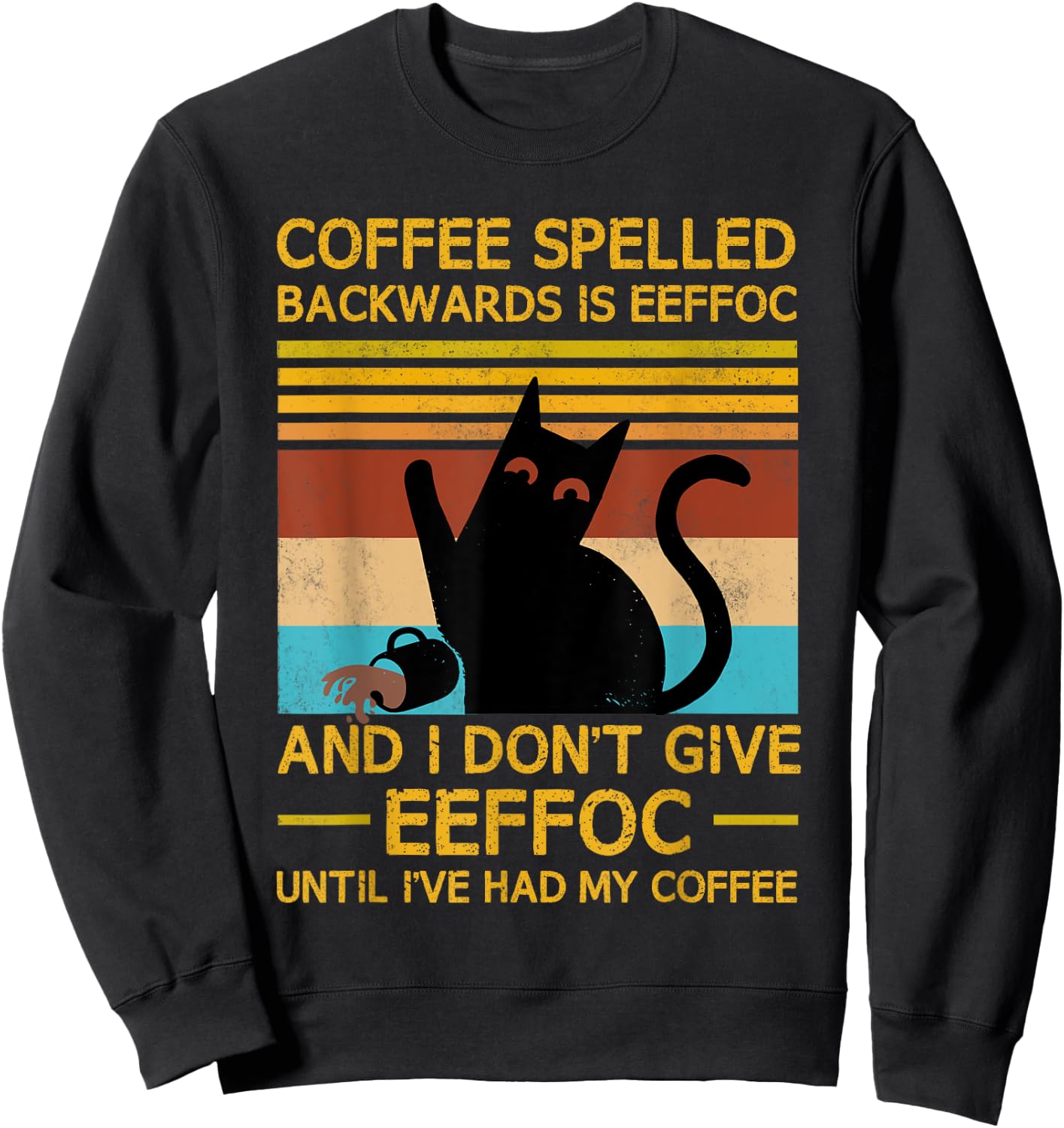 Coffee Spelled Backwards Is Eefoc Grumpy Office Humor Sweatshirt - Sweatshirt | Black