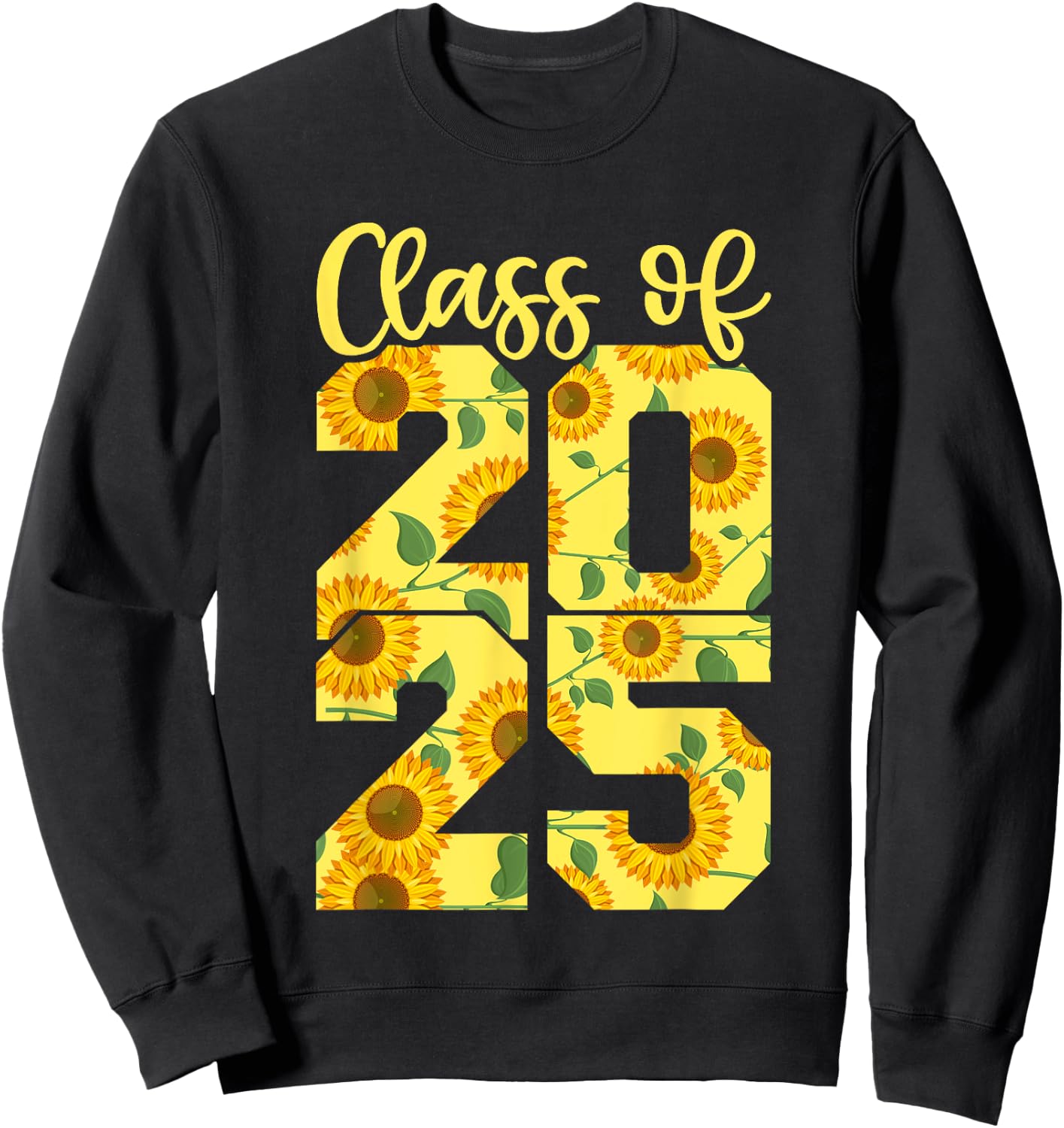 Class Of 2025 Shirt For Girls, Sunflower 2025 Graduation Sweatshirt - Sweatshirt | Black