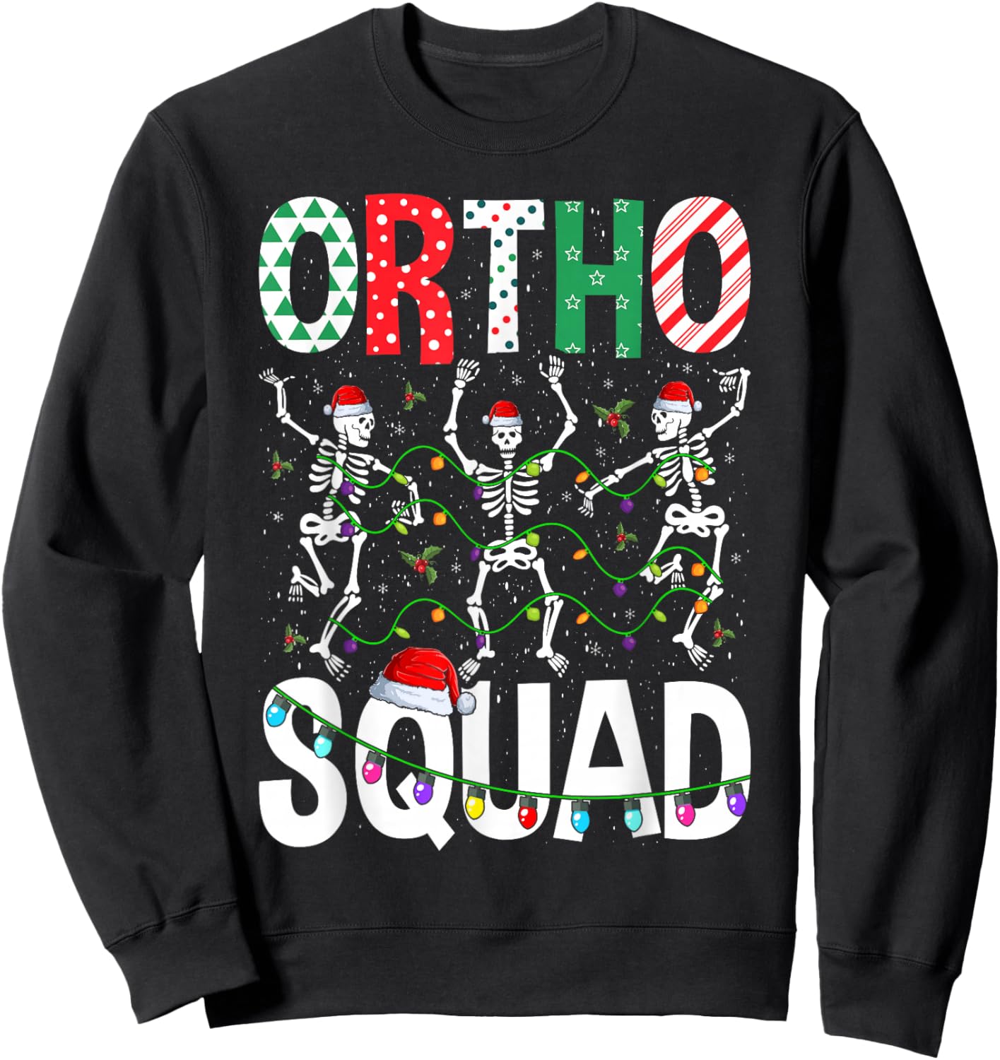 Ortho Squad Christmas Skeleton Orthopedic Nurse Life Xmas Sweatshirt - Sweatshirt | Black