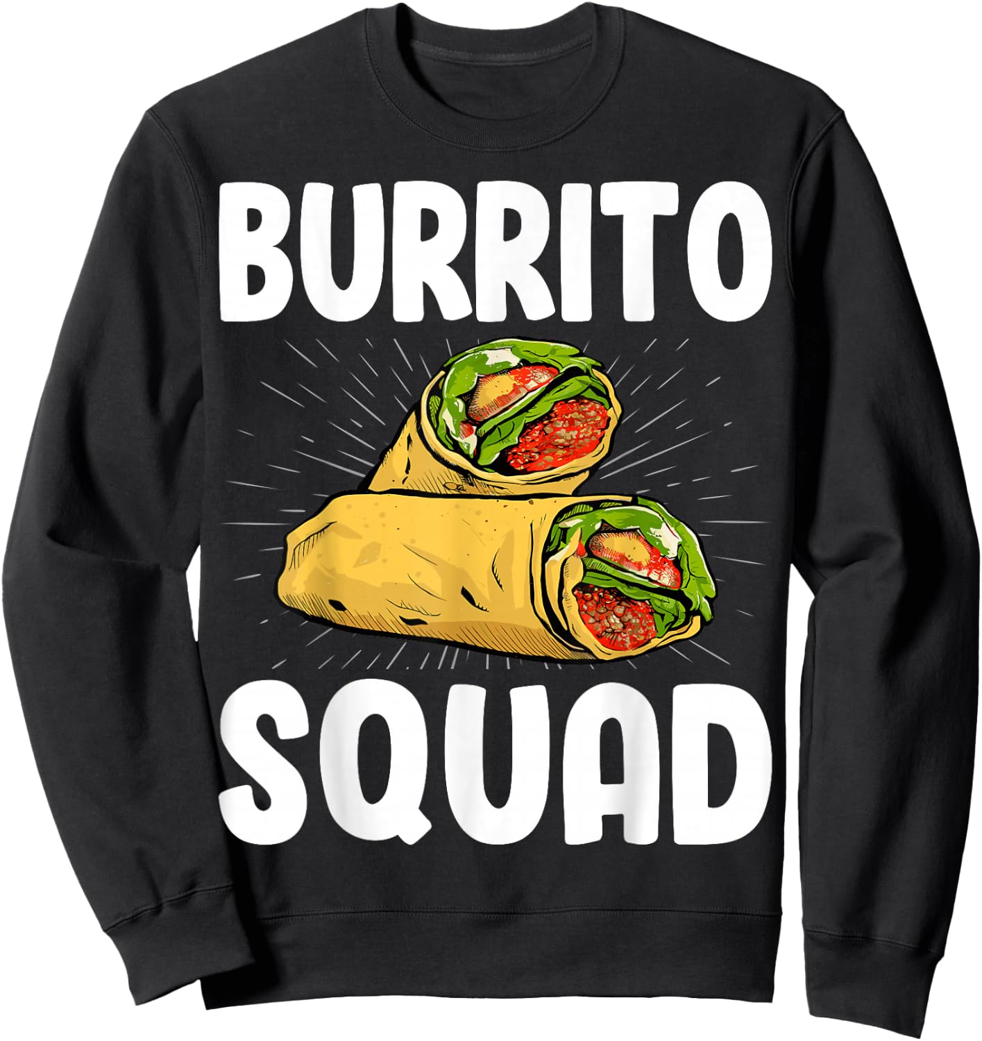 Burrito Squad - Funny Mexican Food Burritos Lover Gifts Sweatshirt - Sweatshirt | Black