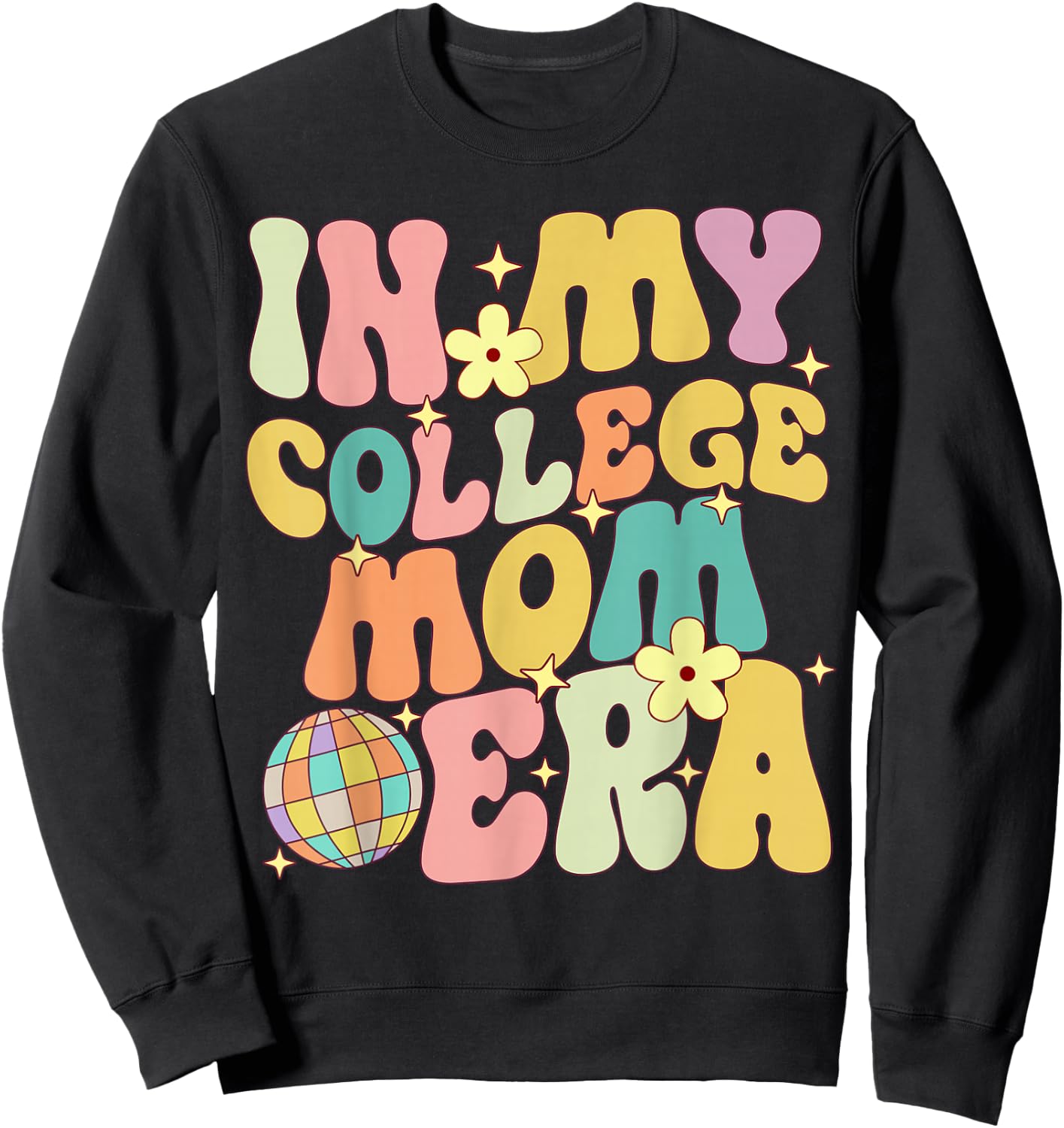 In My College Mom Era College Graduation for Mom Sweatshirt - Sweatshirt | Black