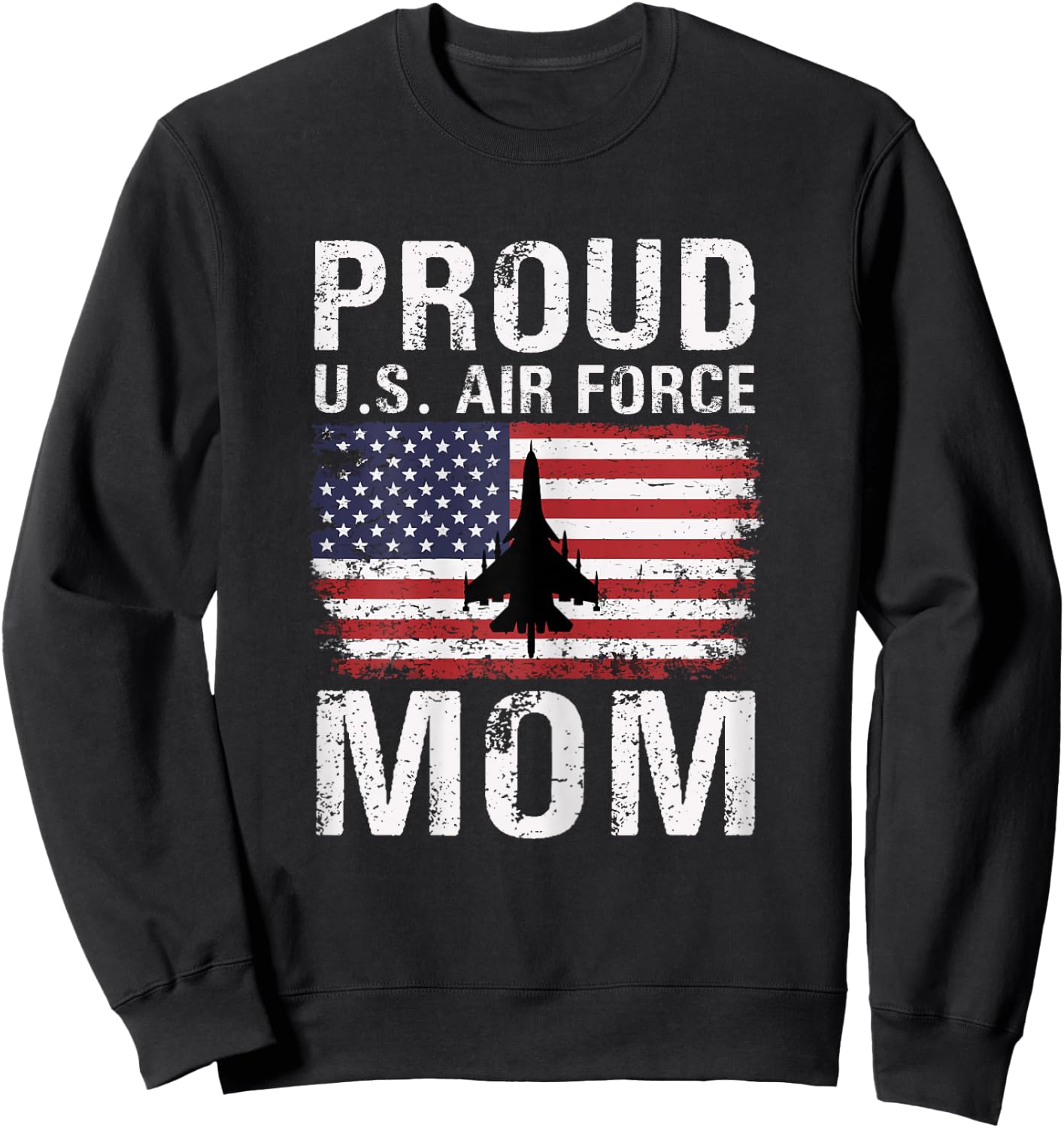Proud U.S. Air Force Mom American Flag Sweatshirt - Sweatshirt | Black