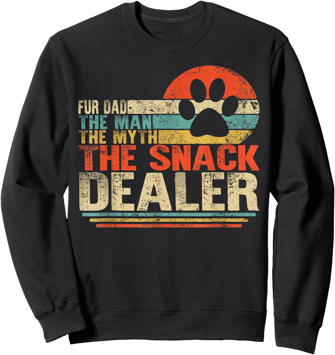 Dog Fathers Day Fur Dad The Man The Myth The Snack Dealer Sweatshirt - Sweatshirt | Black