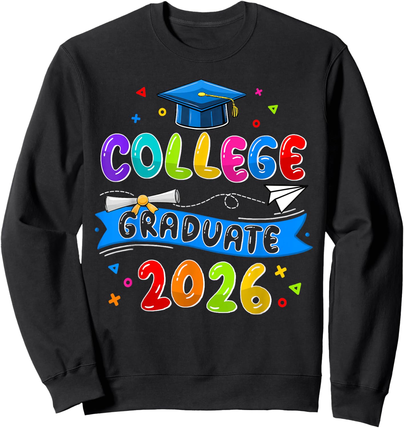 College Graduate College Grad Class Of 2026 Graduation 2026 Sweatshirt - Sweatshirt | Black