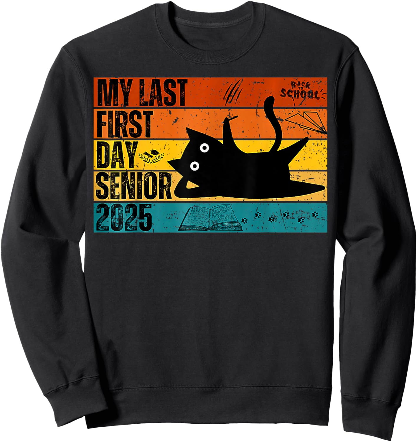 My Last First Day Senior Back To School Class Of 2025 Retro Sweatshirt - Sweatshirt | Black