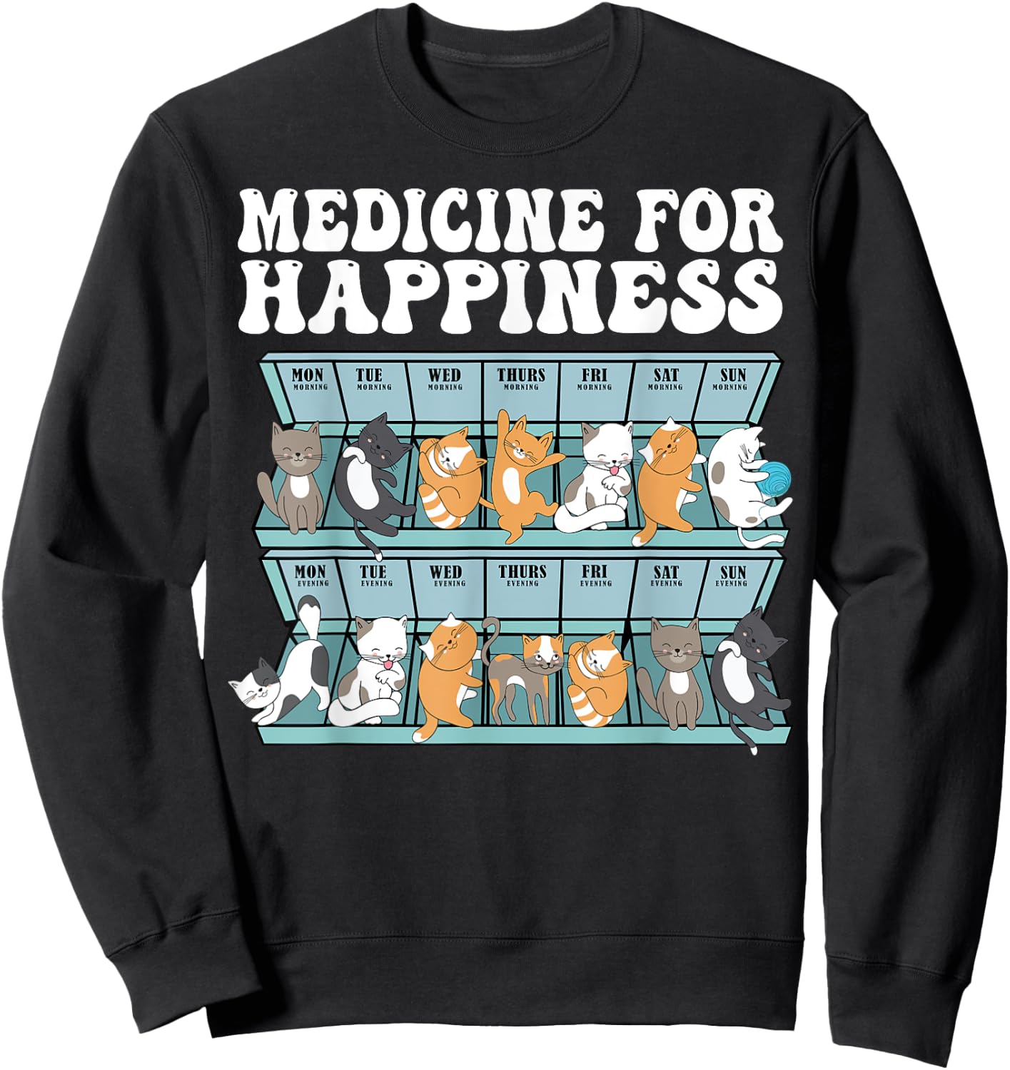Cat Medicine Funny Cat Gifts For Cat Lover, Cat Dad, Cat Mom Sweatshirt - Sweatshirt | Black