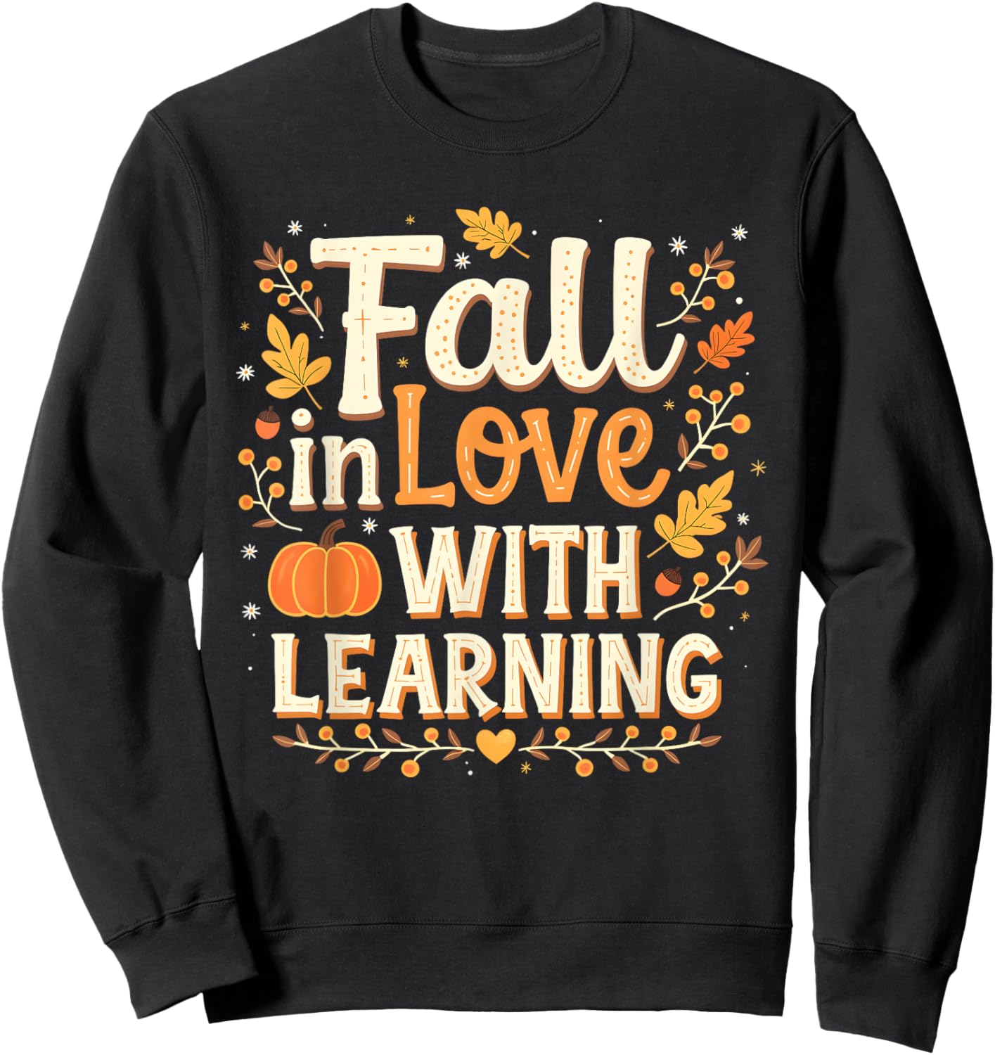 Fall In Love With Learning Autumn Thanksgiving Sweatshirt - Sweatshirt | Black