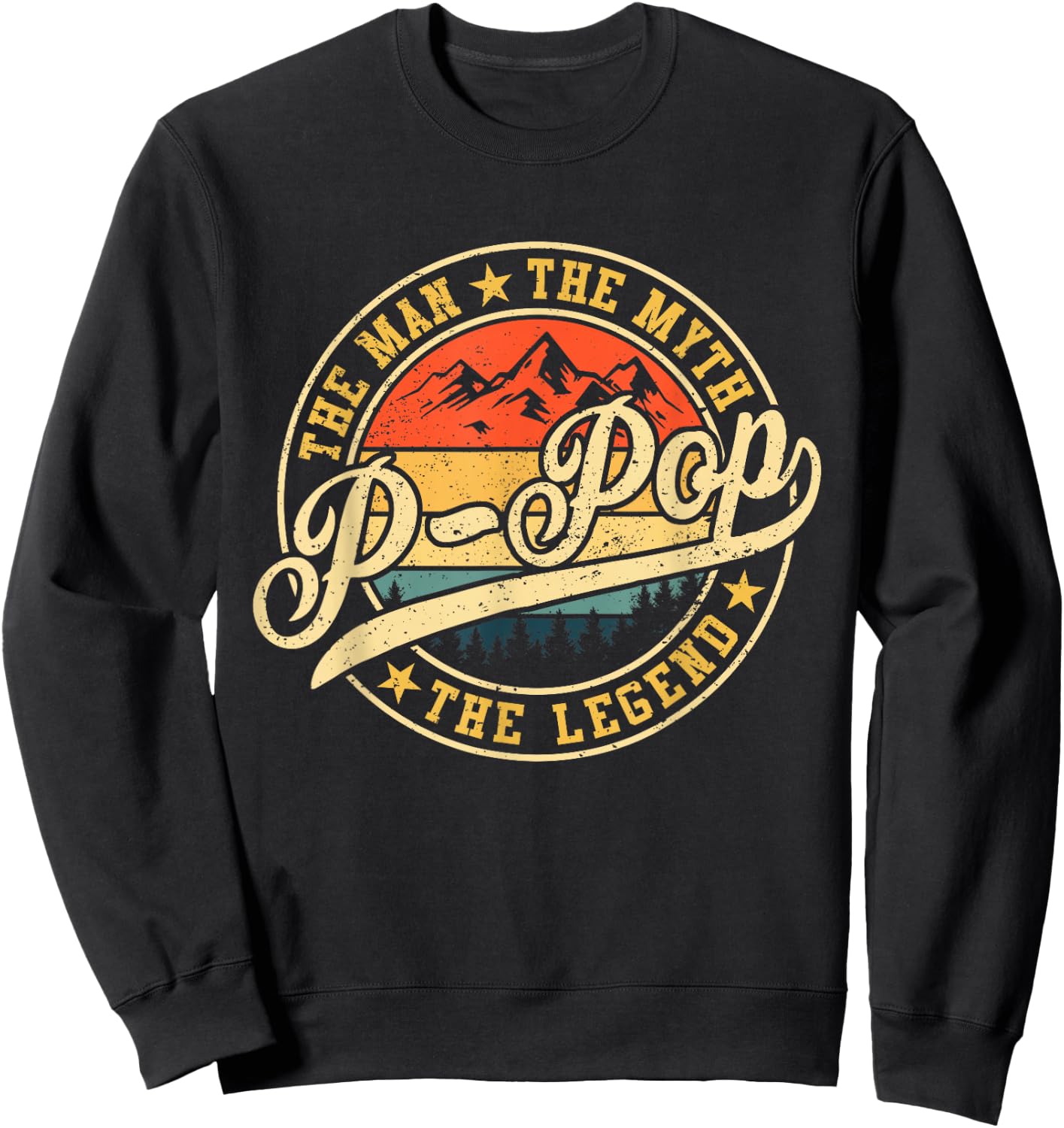 P-pop The Man The Myth The Legend Funny Father's Day Sweatshirt - Sweatshirt | Black