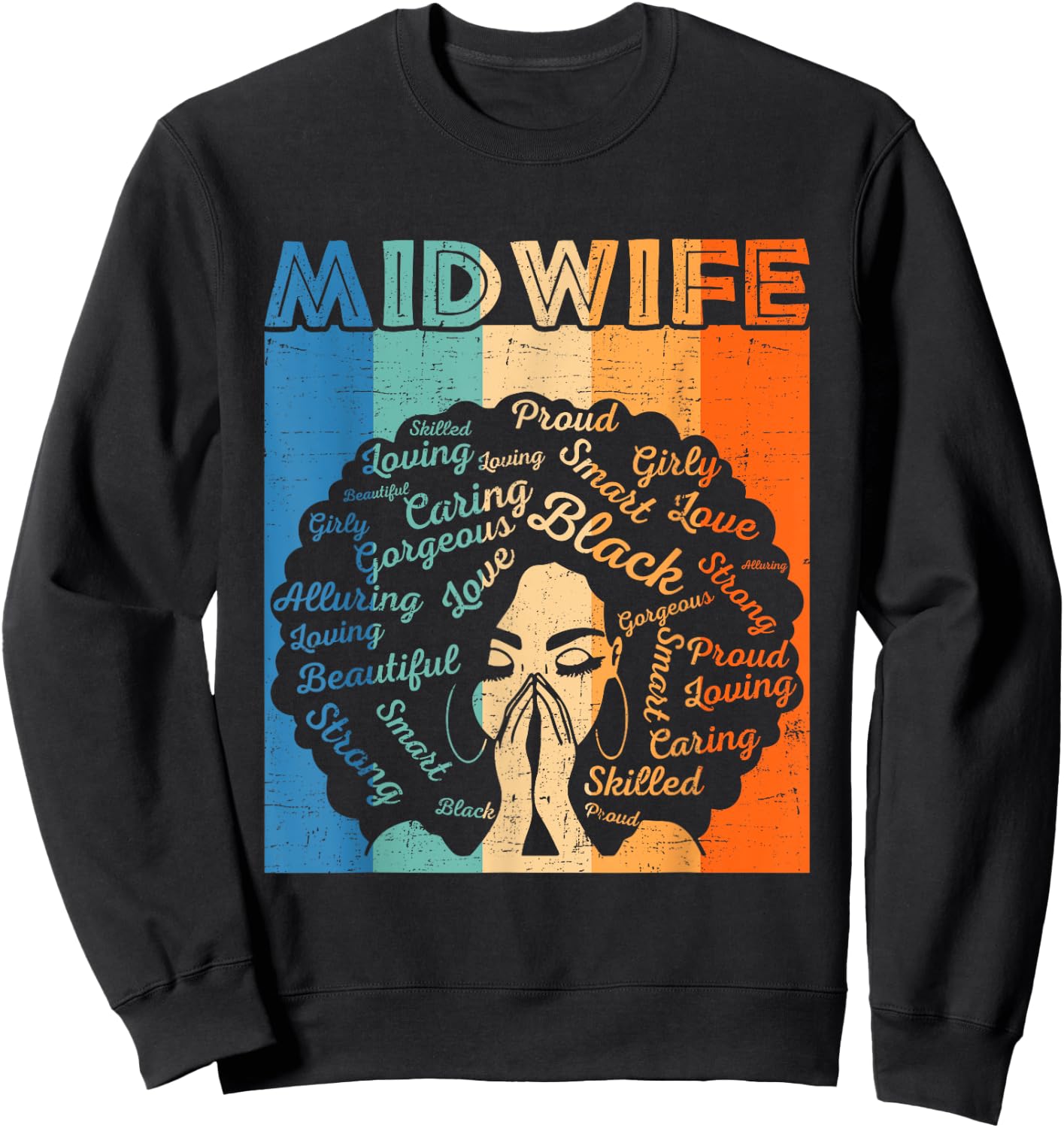 Midwife Afro African American Women Black History Month Sweatshirt - Sweatshirt | Black