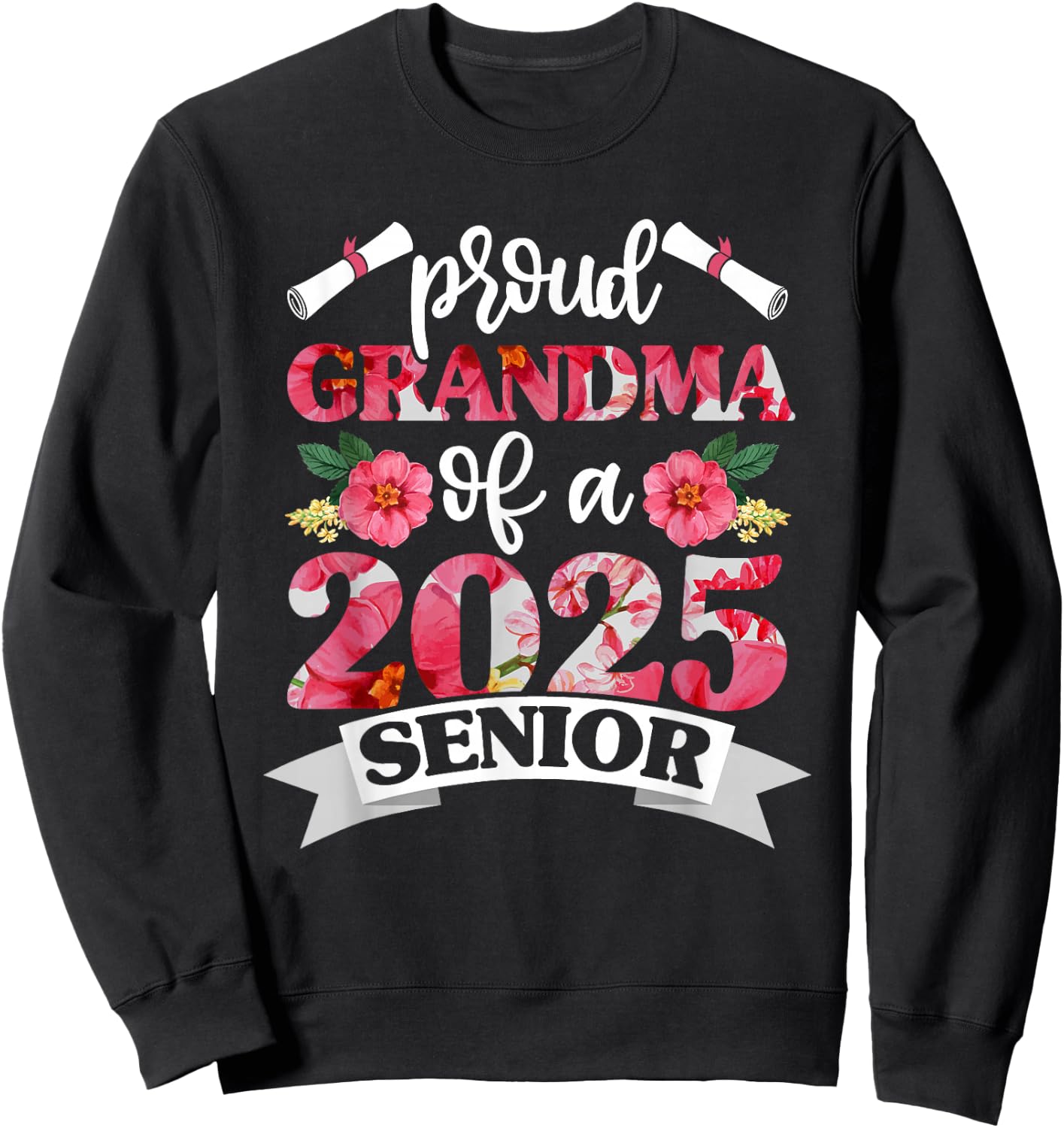 Proud Grandma of a 2025 Senior Shirt Graduation Class of Sweatshirt - Sweatshirt | Black