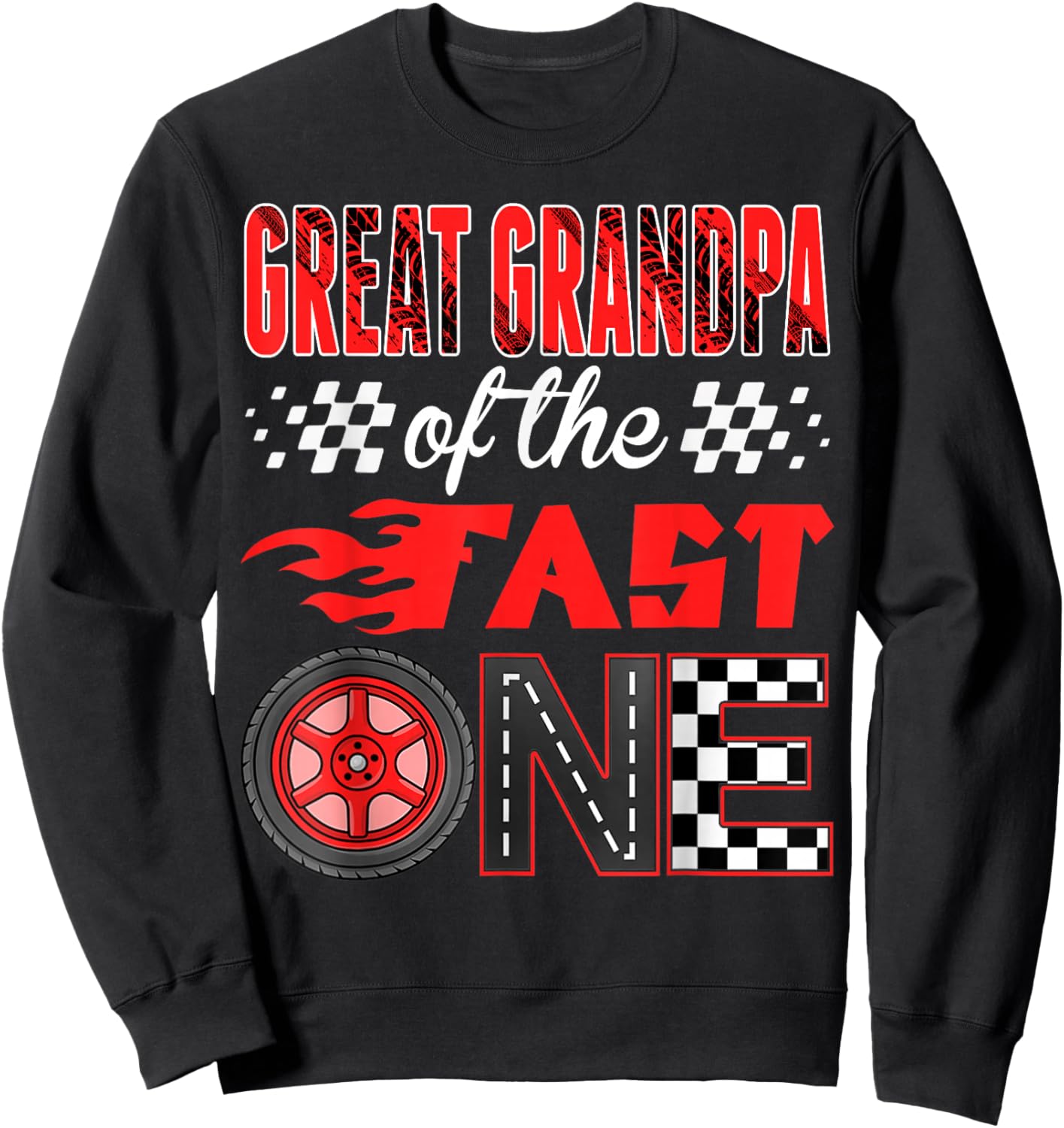 Great Grandpa of The Fast One Birthday 1st Race Car Family Sweatshirt - Sweatshirt | Black