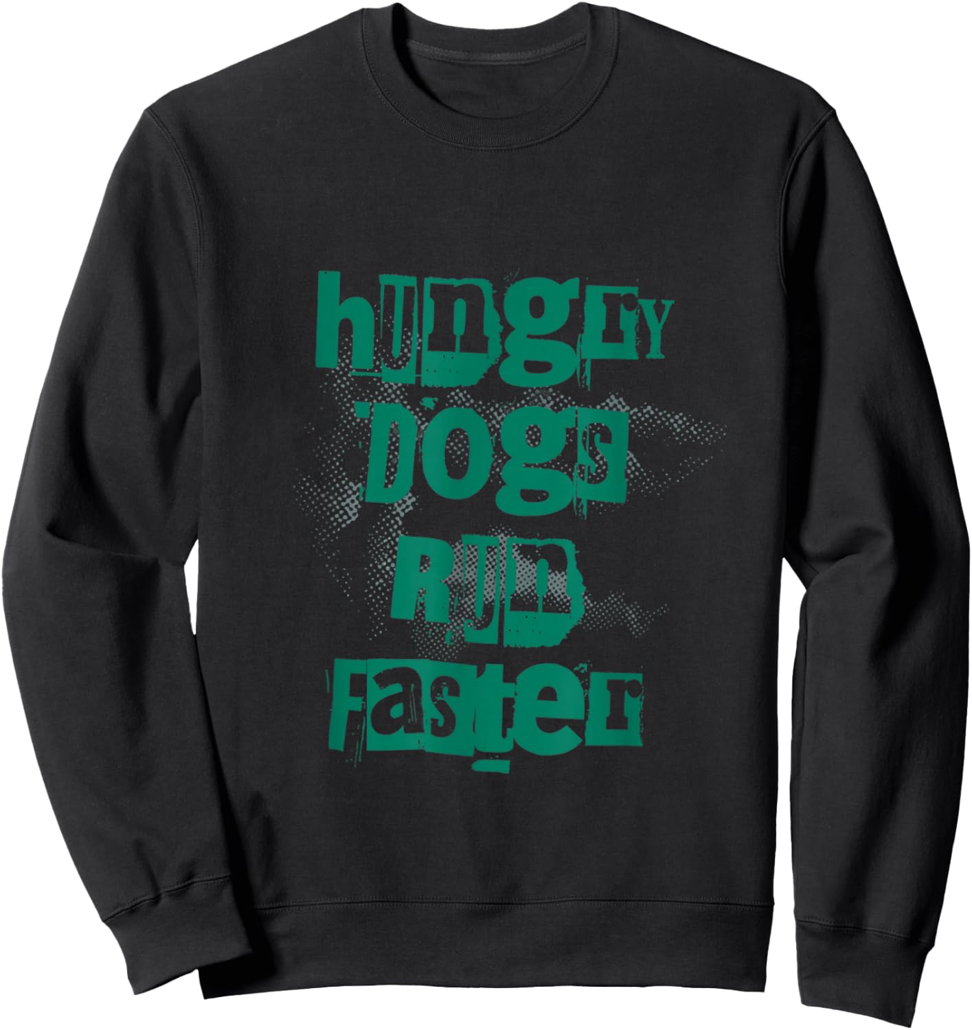 Gritty Motivation - Hungry Dogs Run Faster Sweatshirt - Sweatshirt | Black