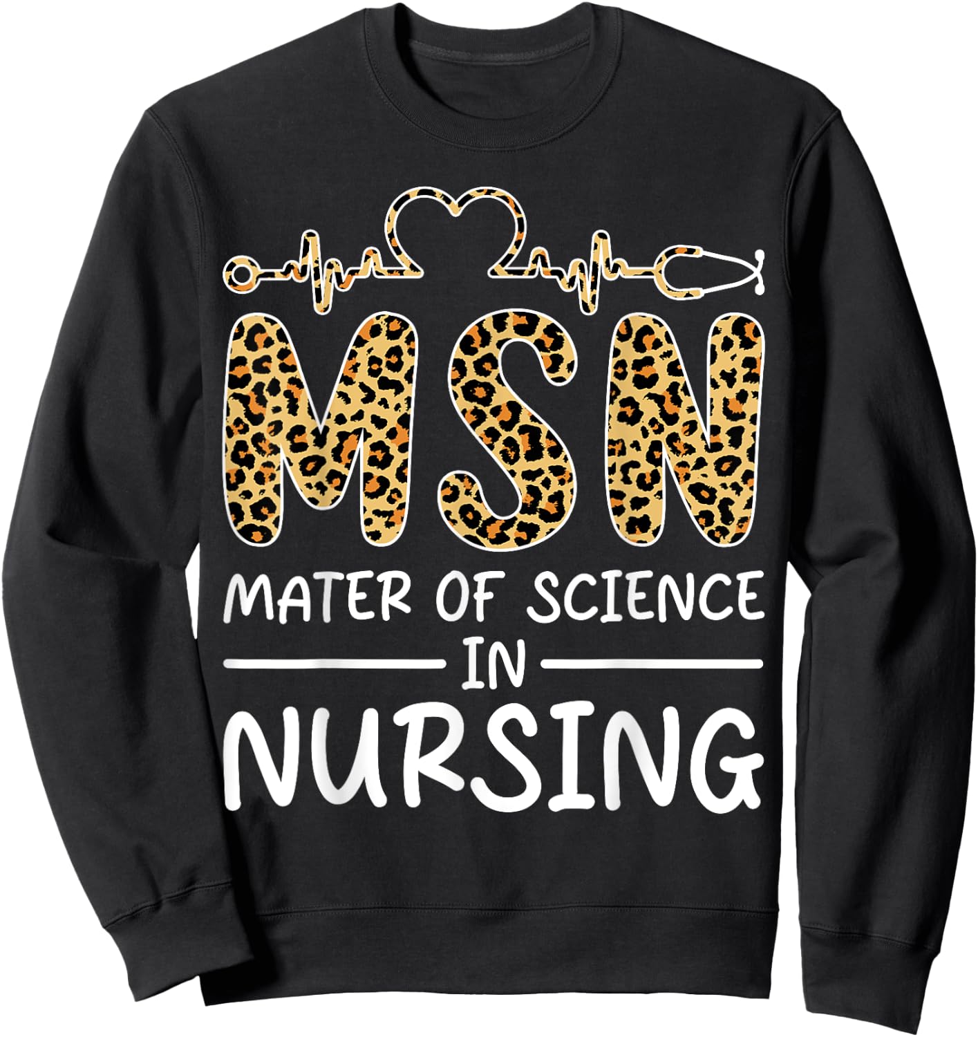 Master Of Science In Nursing Student Graduation Funny Gift Sweatshirt - Sweatshirt | Black