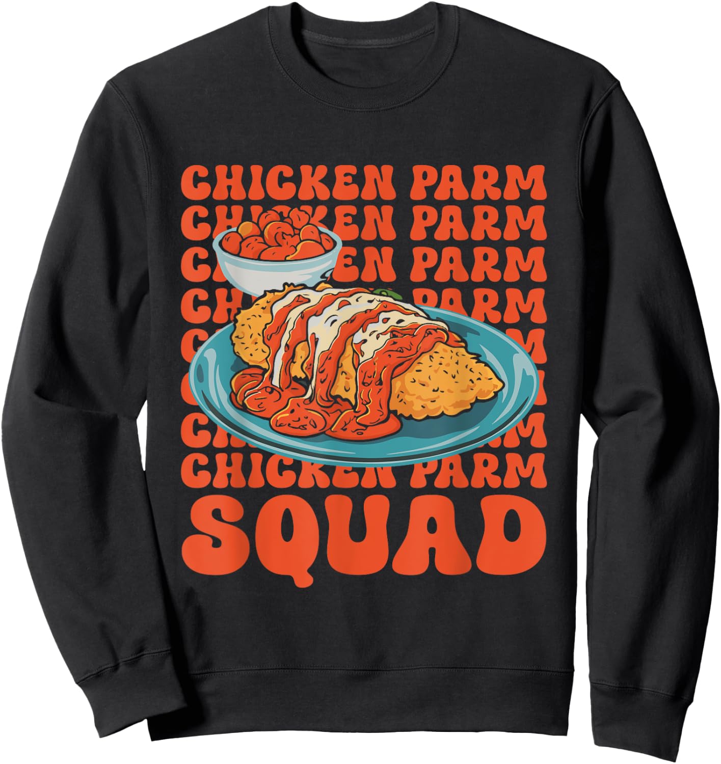 Italian Food Lover Chicken Parmesan Chicken Parm Squad Sweatshirt - Sweatshirt | Black