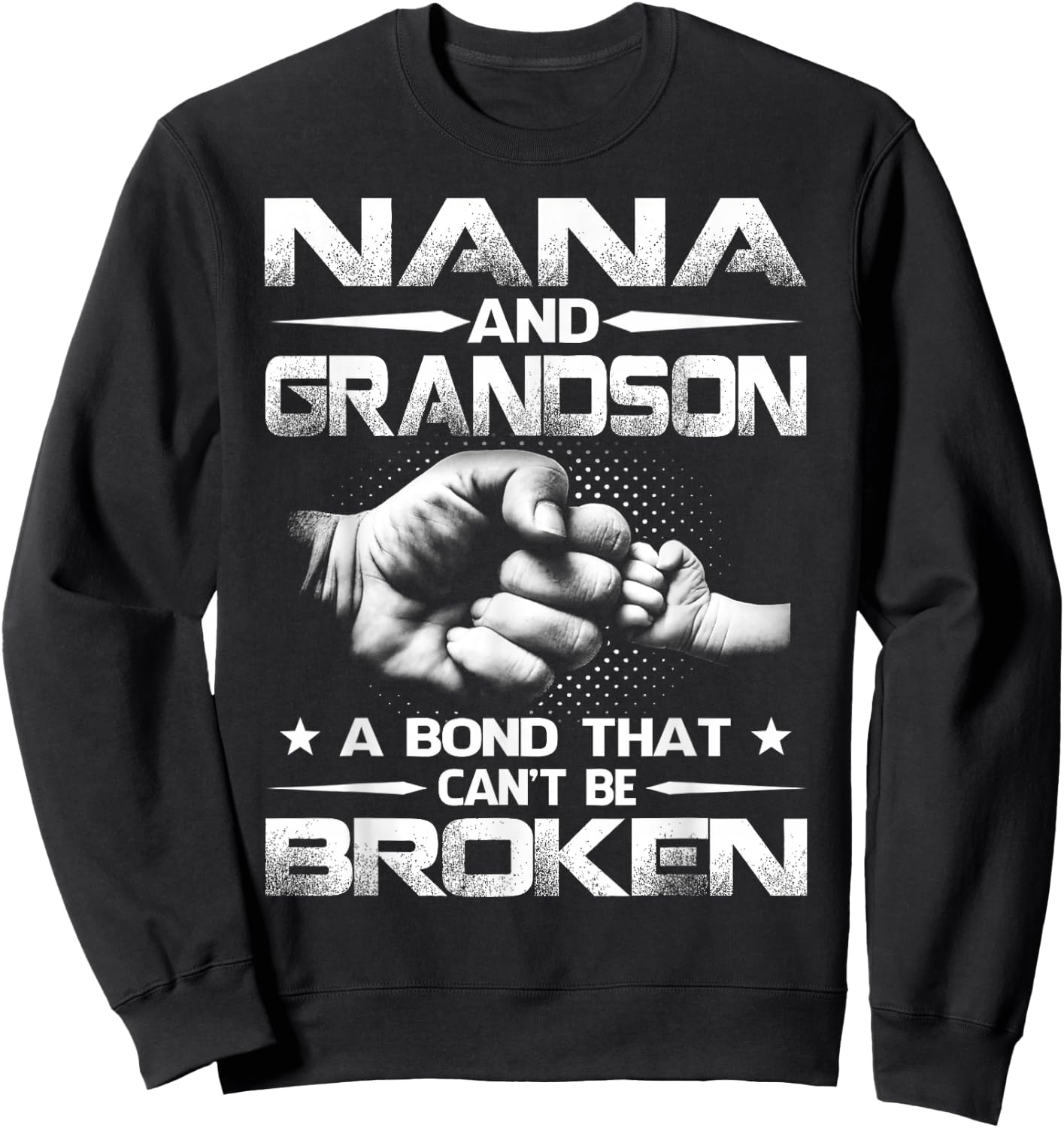 Nana and Grandson A Bond That Can't Be Broken Sweatshirt - Sweatshirt | Black