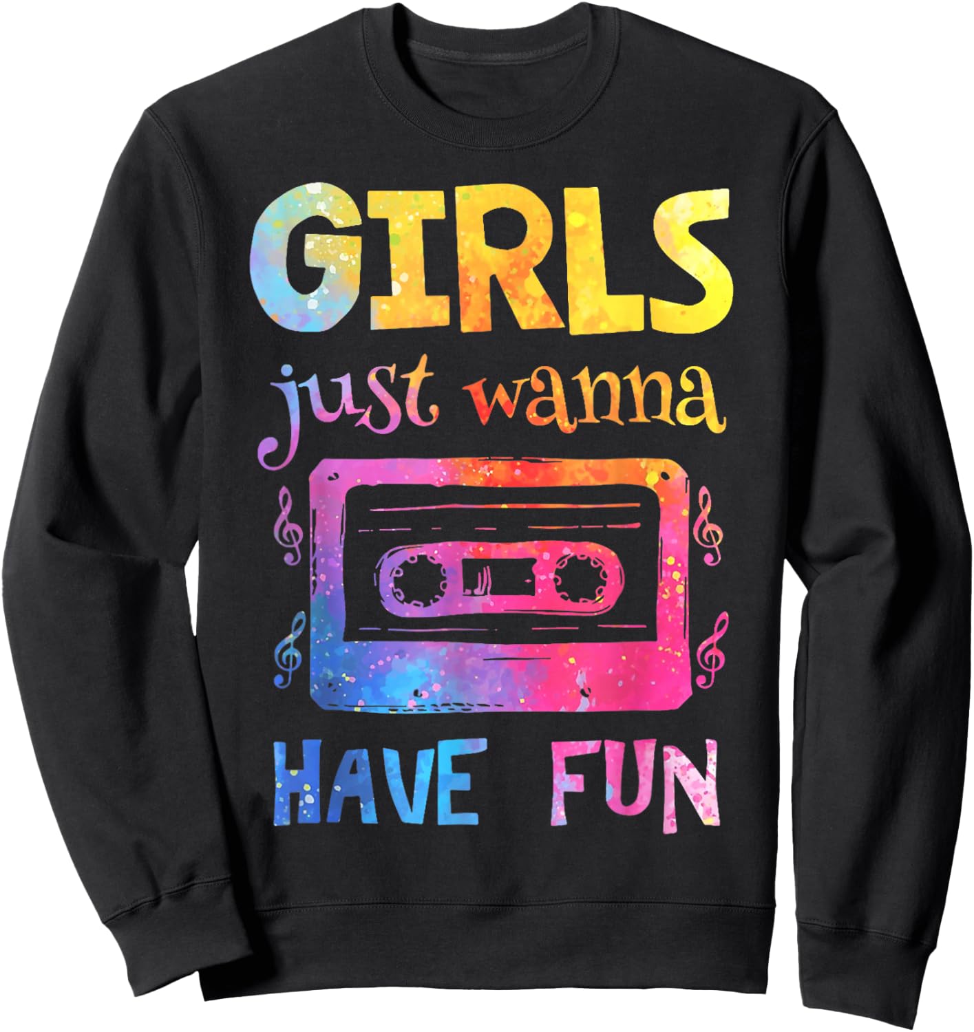 Retro Girls Just Wanna Have Fun Nostalgia 1980s 80's Black Sweatshirt - Sweatshirt | Black