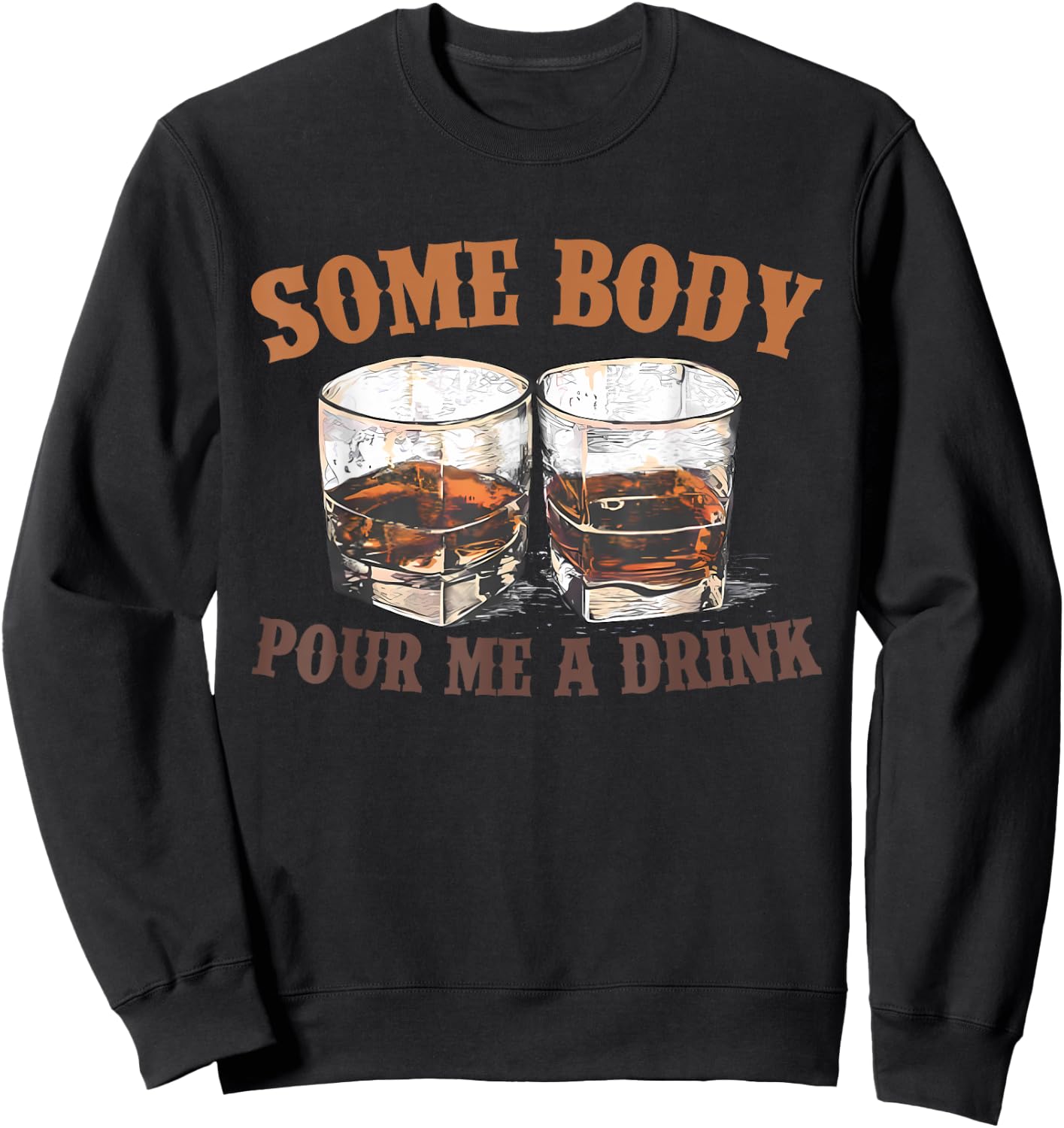 Retro Somebody Pour Me A Drink Women Kids Meme Sweatshirt - Sweatshirt | Black