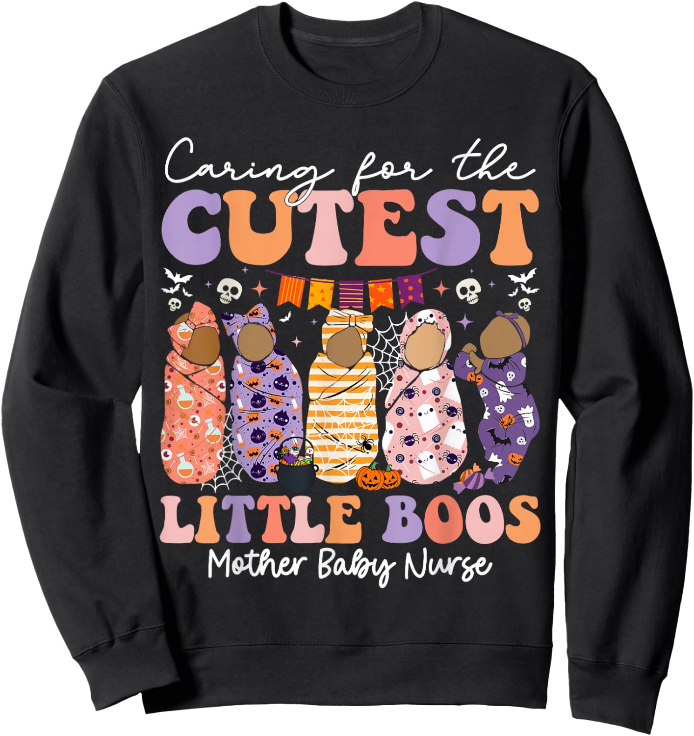 Caring For The Cutest Boos Mother Baby Nurse Halloween Sweatshirt - Sweatshirt | Black