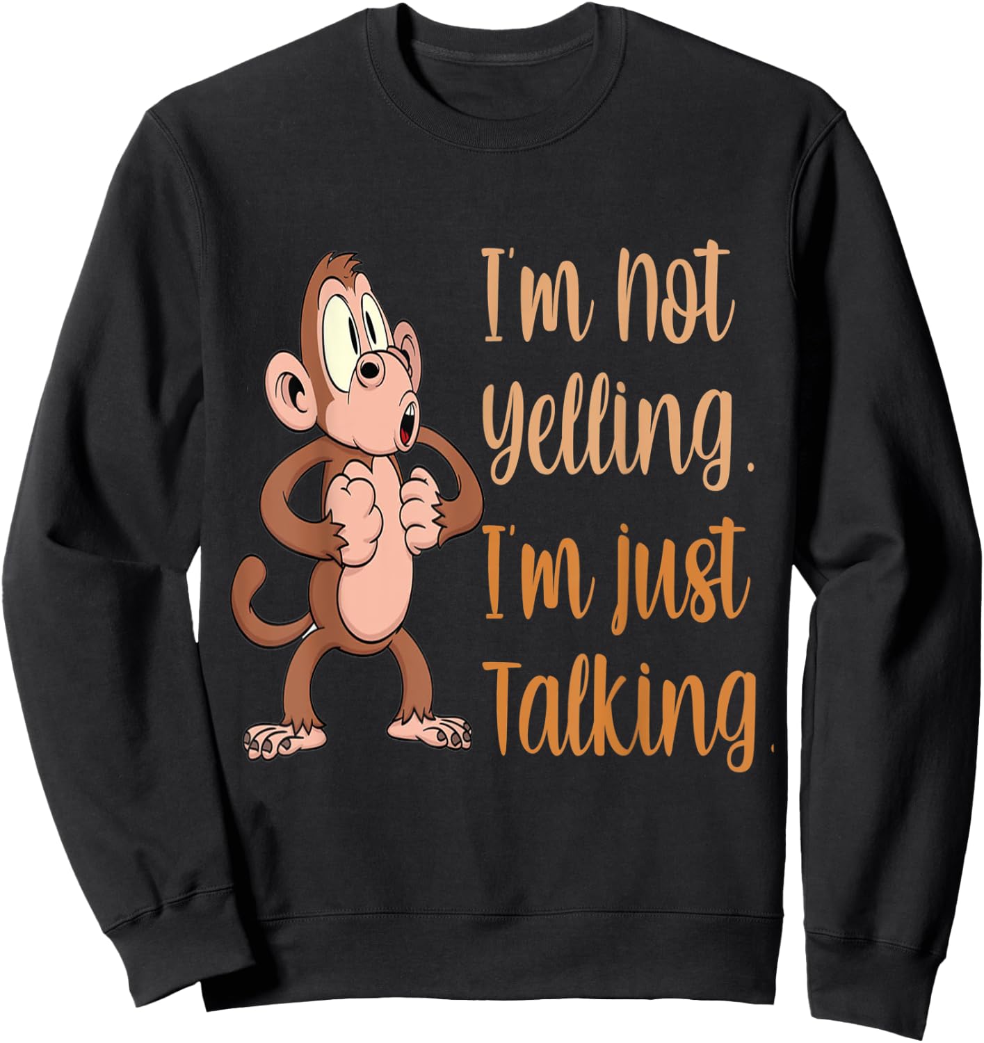 I'm Not Yelling I'm Just Talking Sweatshirt - Sweatshirt | Black