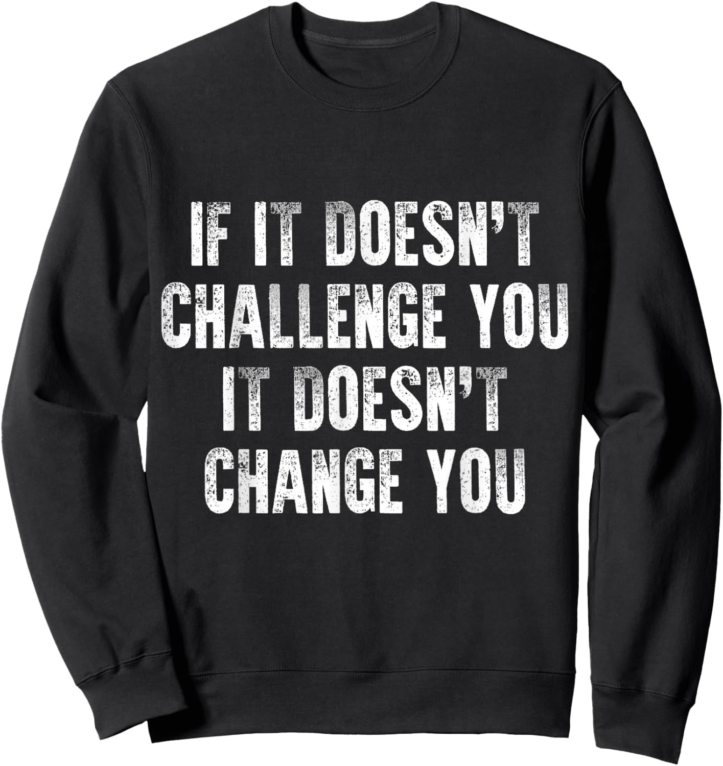 Inspirational & Motivational Quote For Workout Gym & Fitness Sweatshirt - Sweatshirt | Black