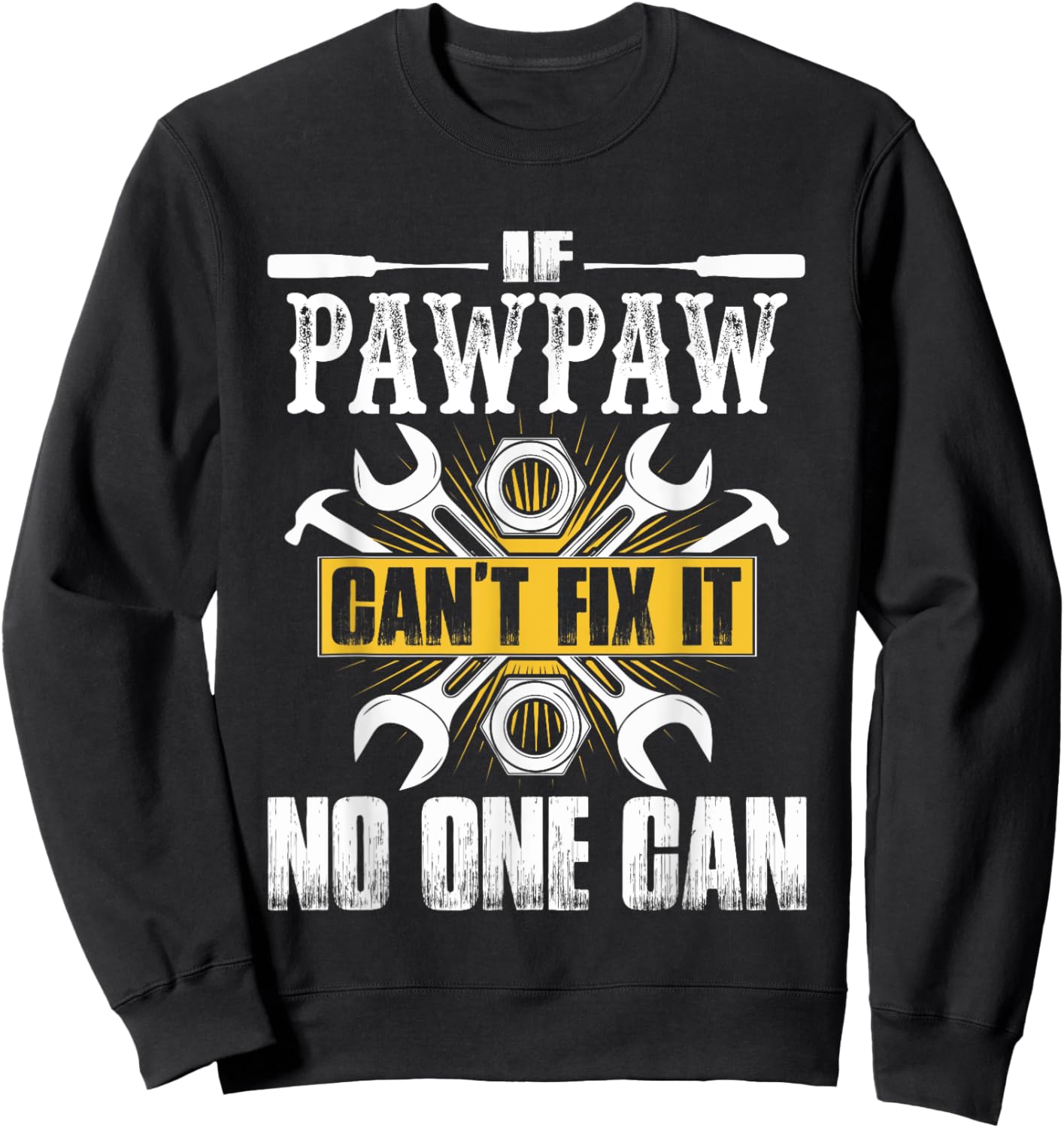 If Pawpaw Can't Fix It No One Can Vintage Christmas Xmas Sweatshirt - Sweatshirt | Black