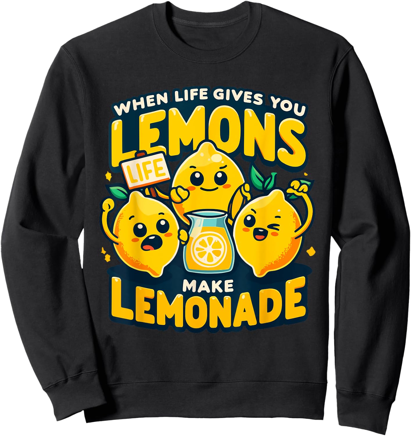 When Life Gives You Lemons Make Lemonade Quote Citrus Sweatshirt - Sweatshirt | Black