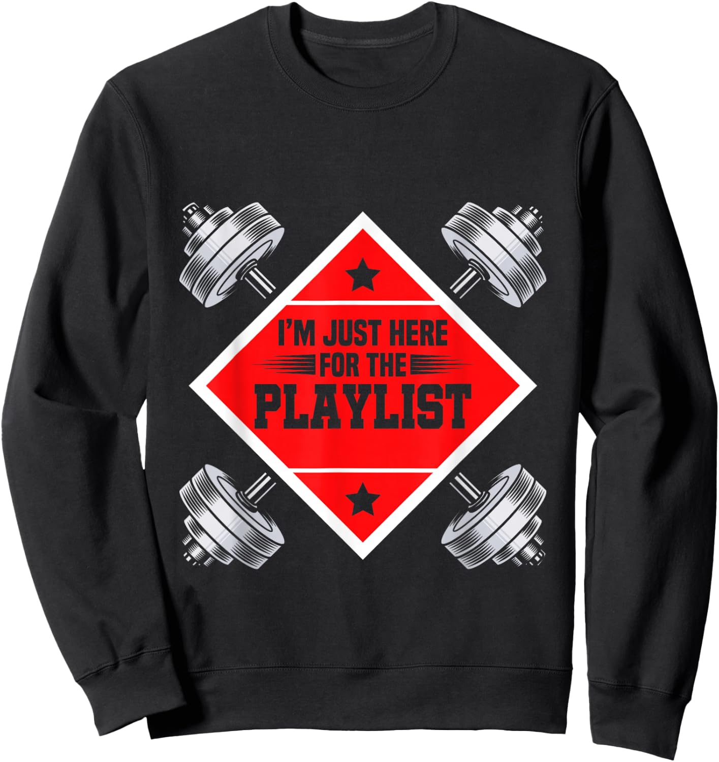Workout Playlist I'm Just Here For The Playlist Fitness Gym Sweatshirt - Sweatshirt | Black