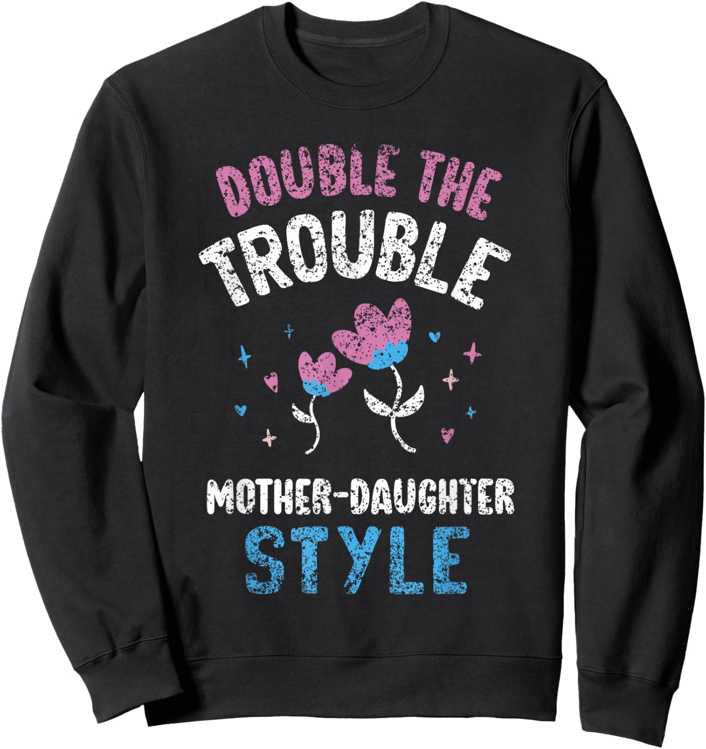 Double The Trouble Mother-Daughter Style Mother Daughter Mom Sweatshirt - Sweatshirt | Black