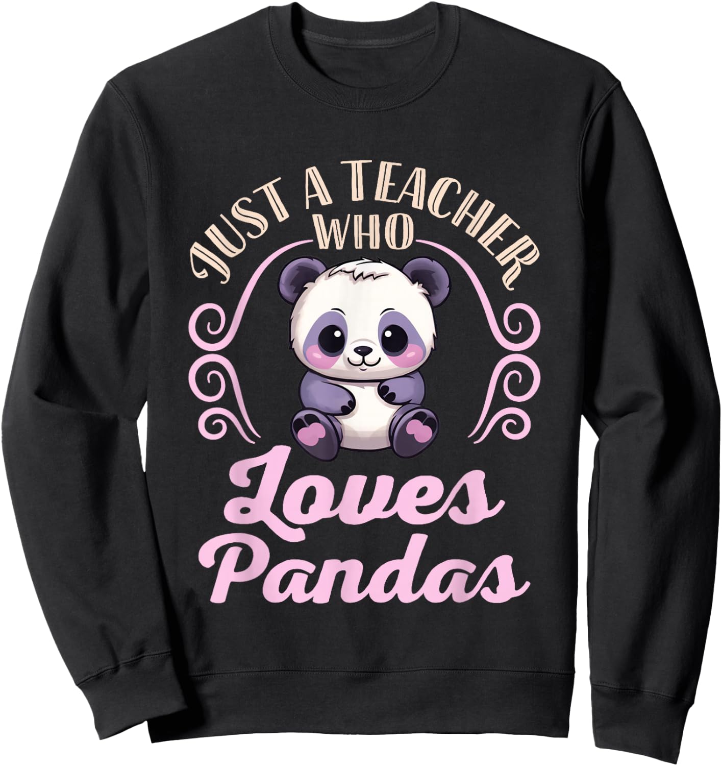 Just a Teacher Who Loves Pandas Panda Lover Back to School Sweatshirt - Sweatshirt | Black