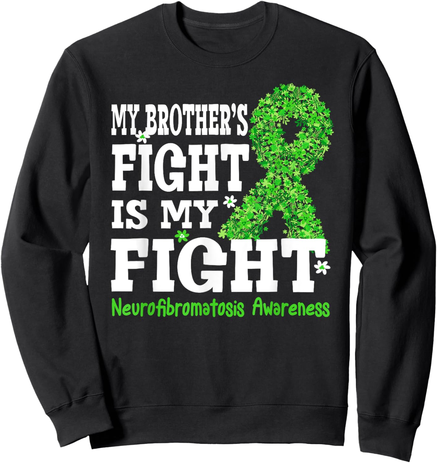 My Brother's Fight is My Fight Neurofibromatosis Awareness Sweatshirt - Sweatshirt | Black