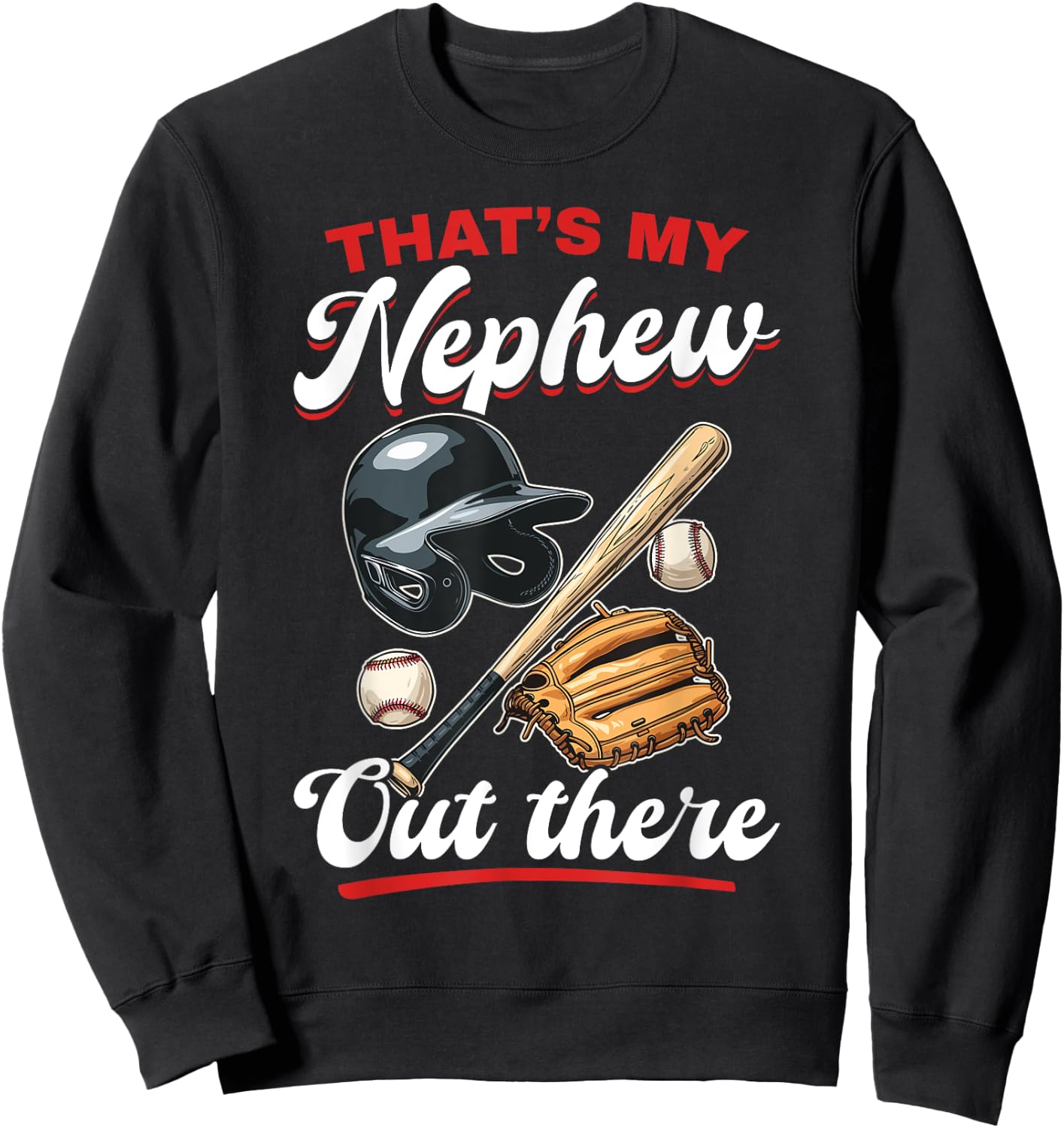 Baseball Player Game Day That's My Nephew Out There Sweatshirt - Sweatshirt | Black
