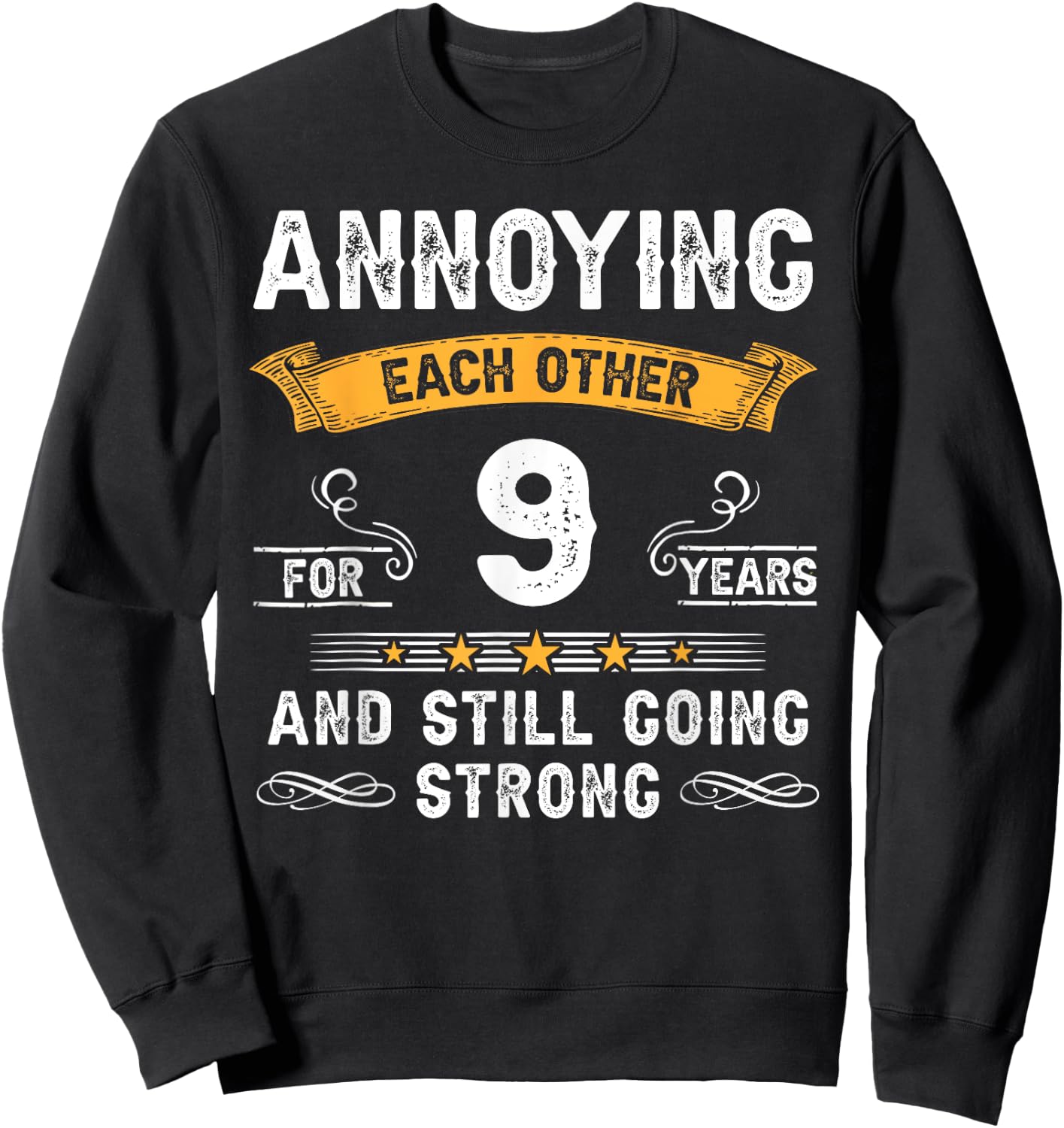 Annoying Each Other For 9 Years 9th Wedding Anniversary Sweatshirt - Sweatshirt | Black