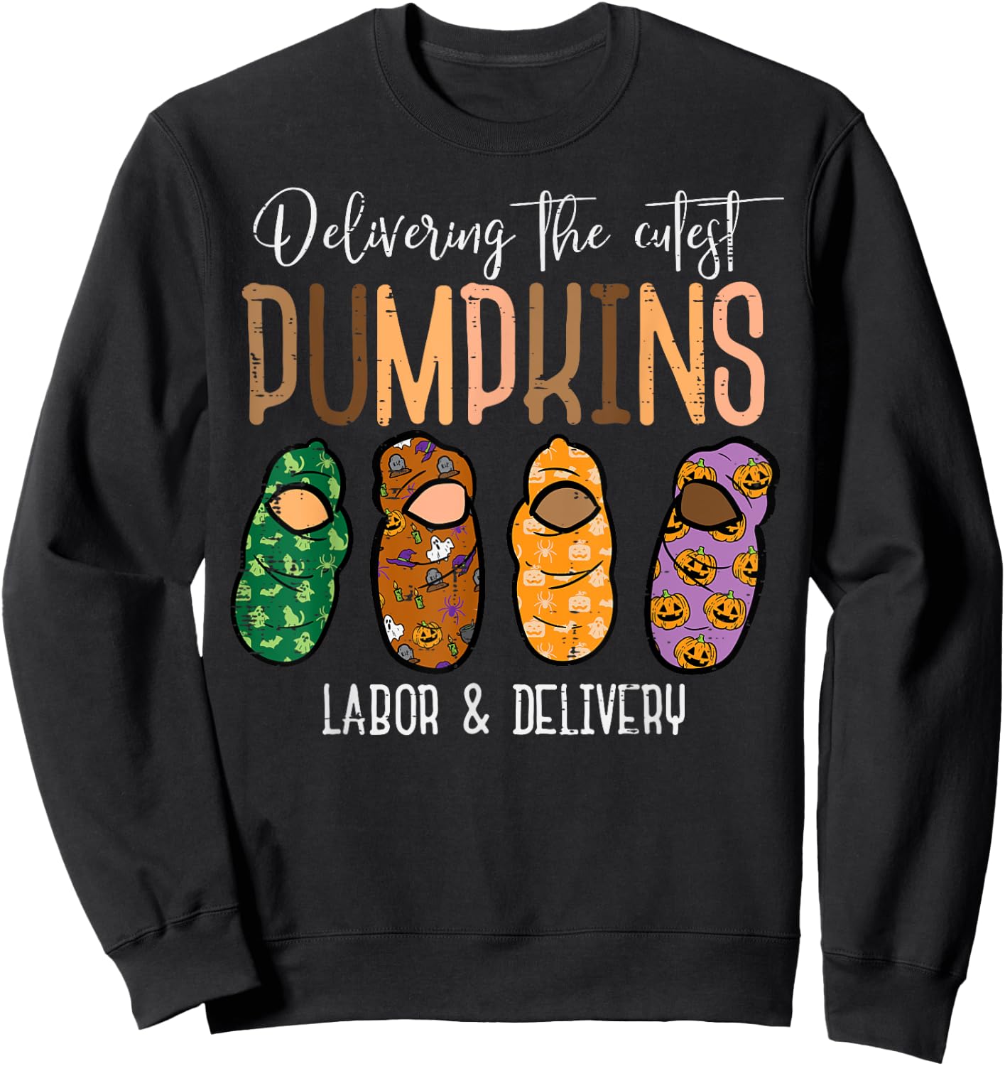 Halloween Labor Delivery Nurse Delivering Pumpkins Women Men Sweatshirt - Sweatshirt | Black