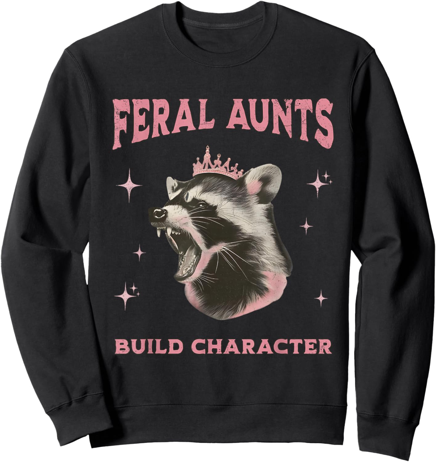 Feral Aunts Build Character Possum Cool Aunts Club Sweatshirt - Sweatshirt | Black